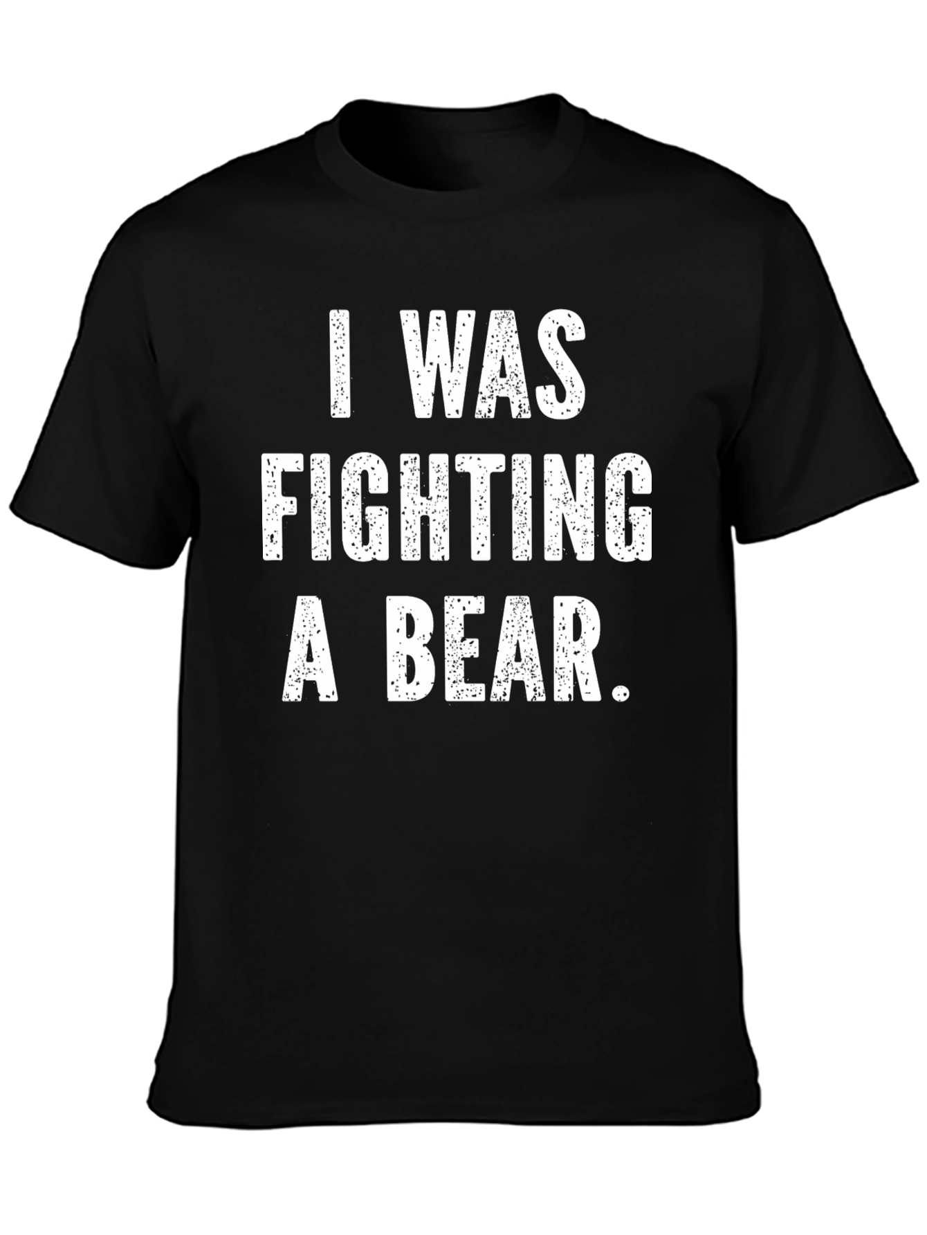 Black I Was Fighting a Bear Funny Graphic T-Shirt view 3