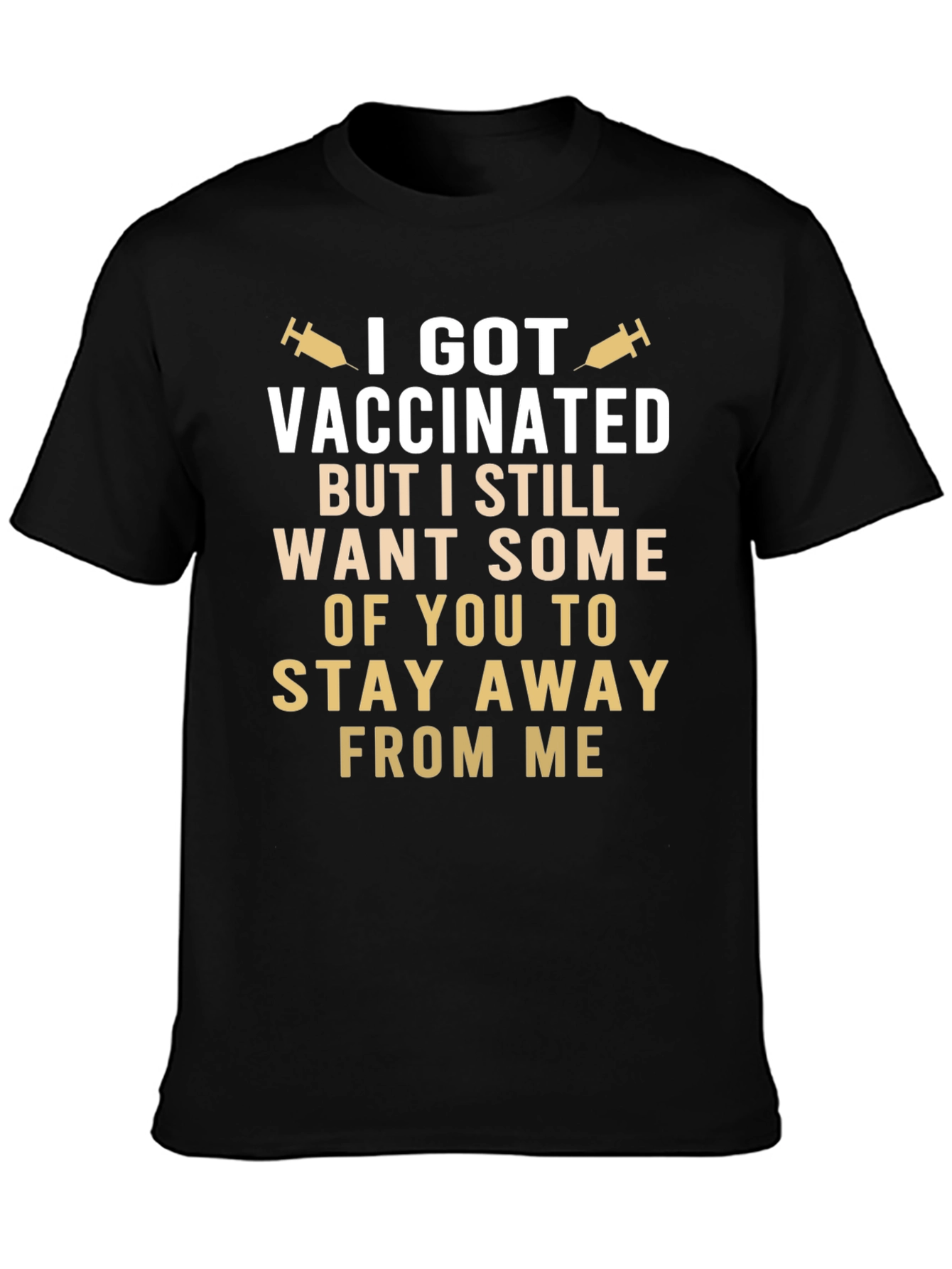 Vaccinated Stay Away Funny T-Shirt - 3