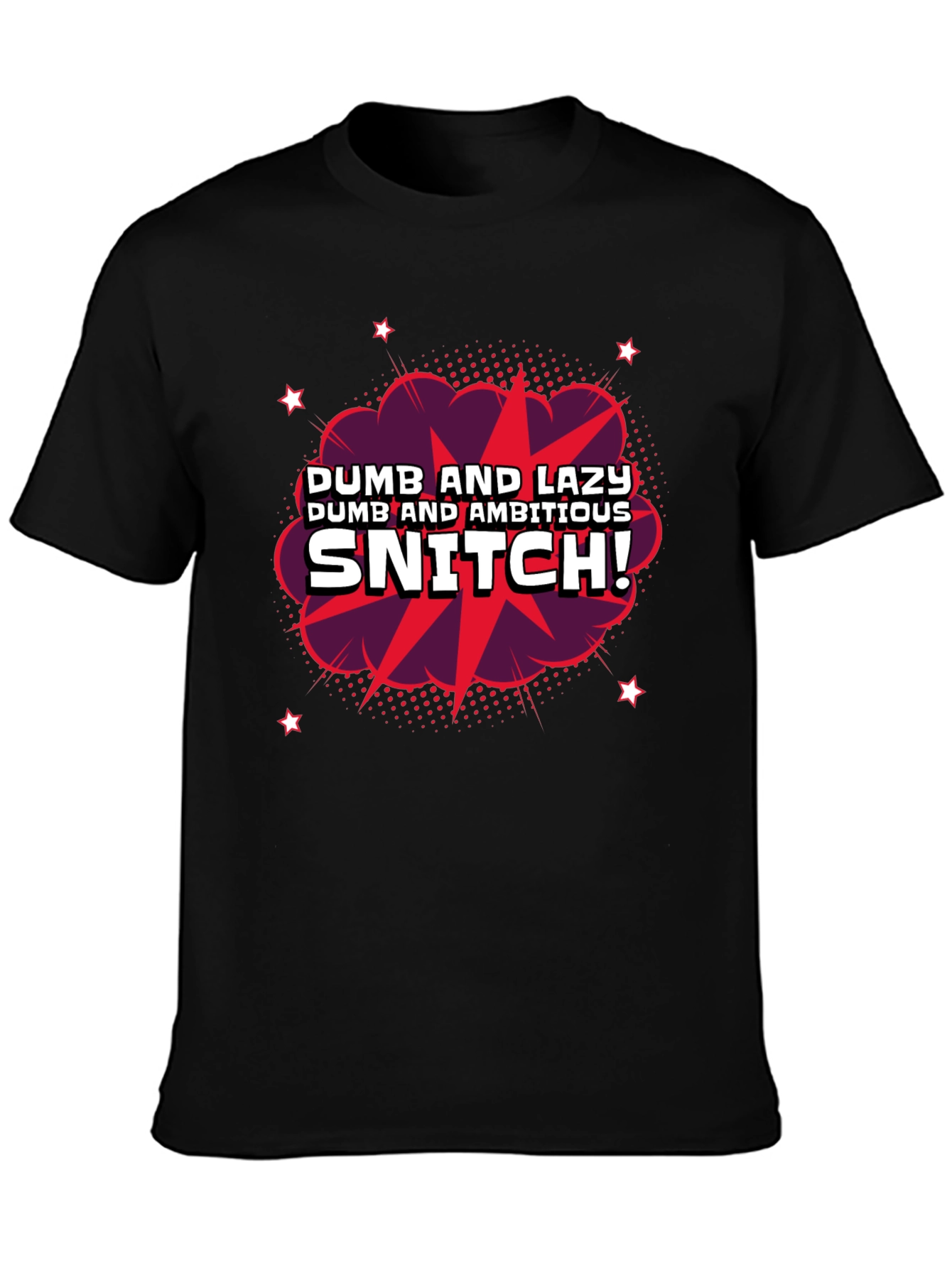 Black Dumb & Lazy Snitch Graphic T-Shirt view 3