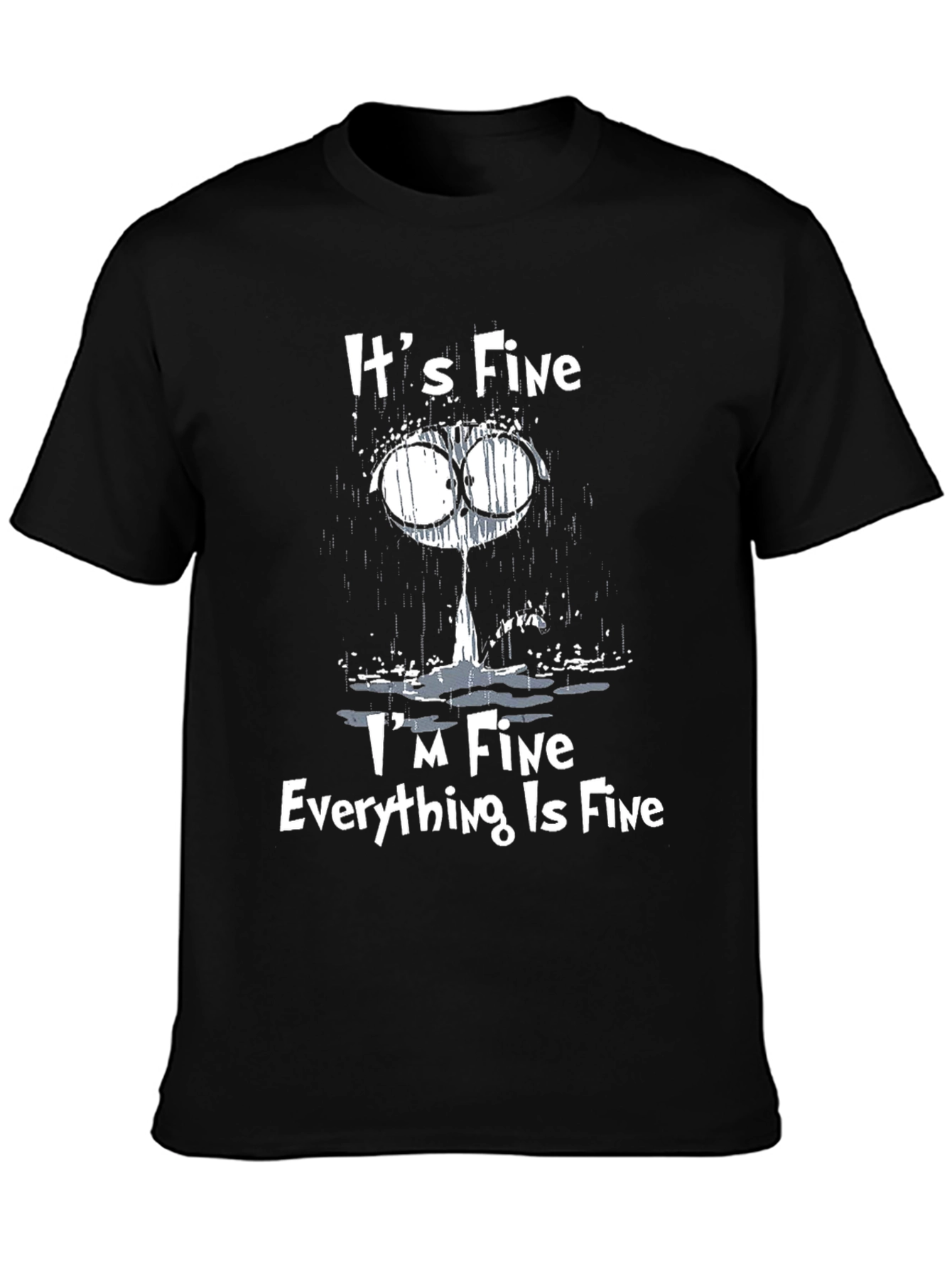 Black It's Fine Everything Is Fine T-Shirt - Funny Graphic Tee view 3