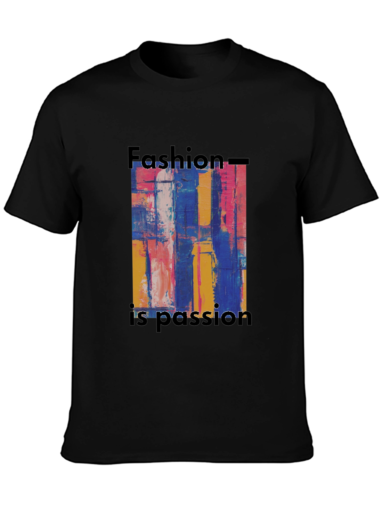 Black Abstract Art Fashion is Passion Graphic Tee view 3