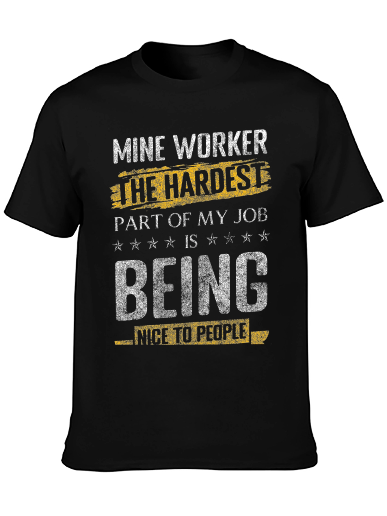 Black Mine Worker Funny T-Shirt - Hardest Part is Being Nice view 3