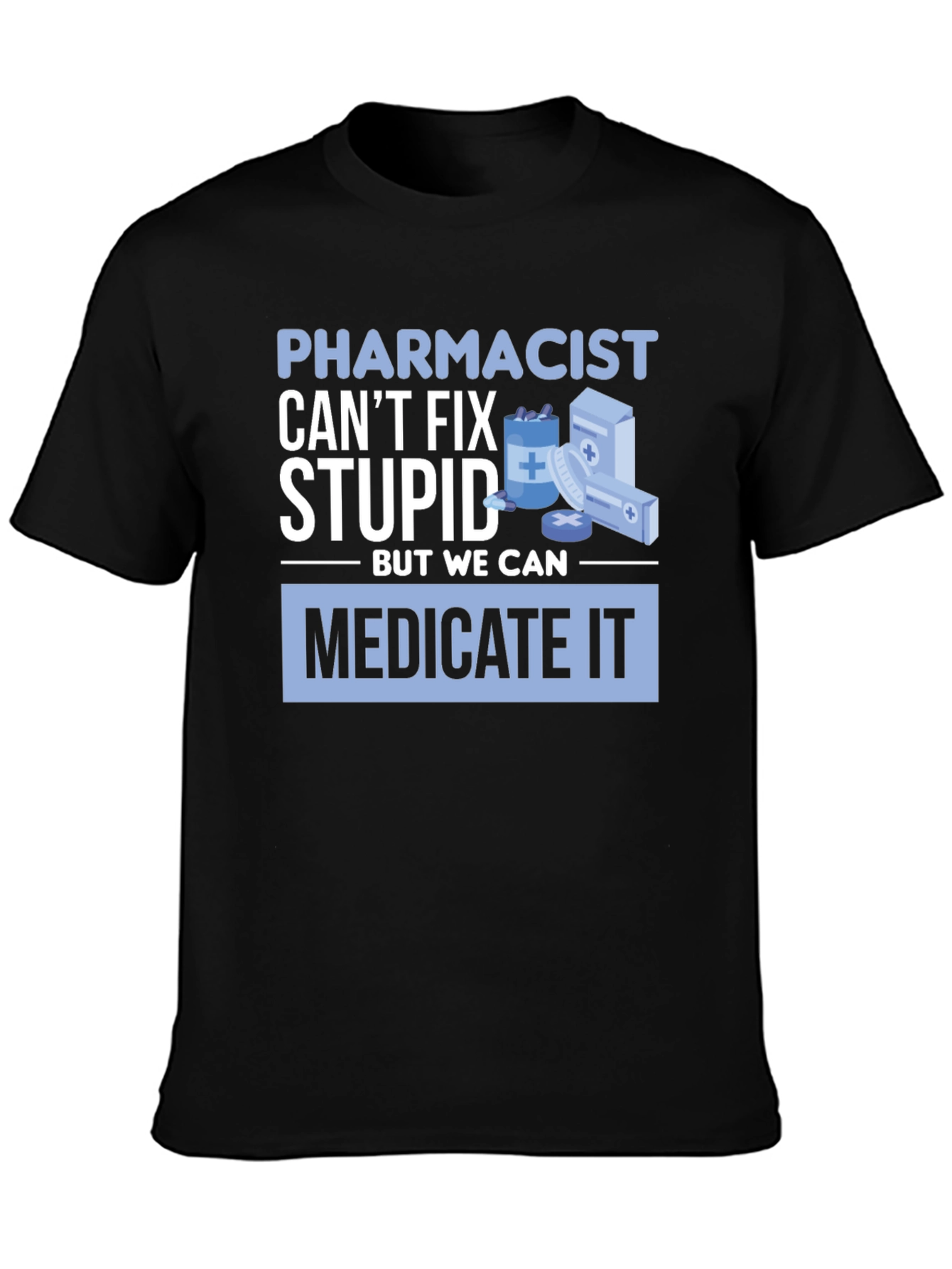 Black Pharmacist Can't Fix Stupid T-Shirt view 3