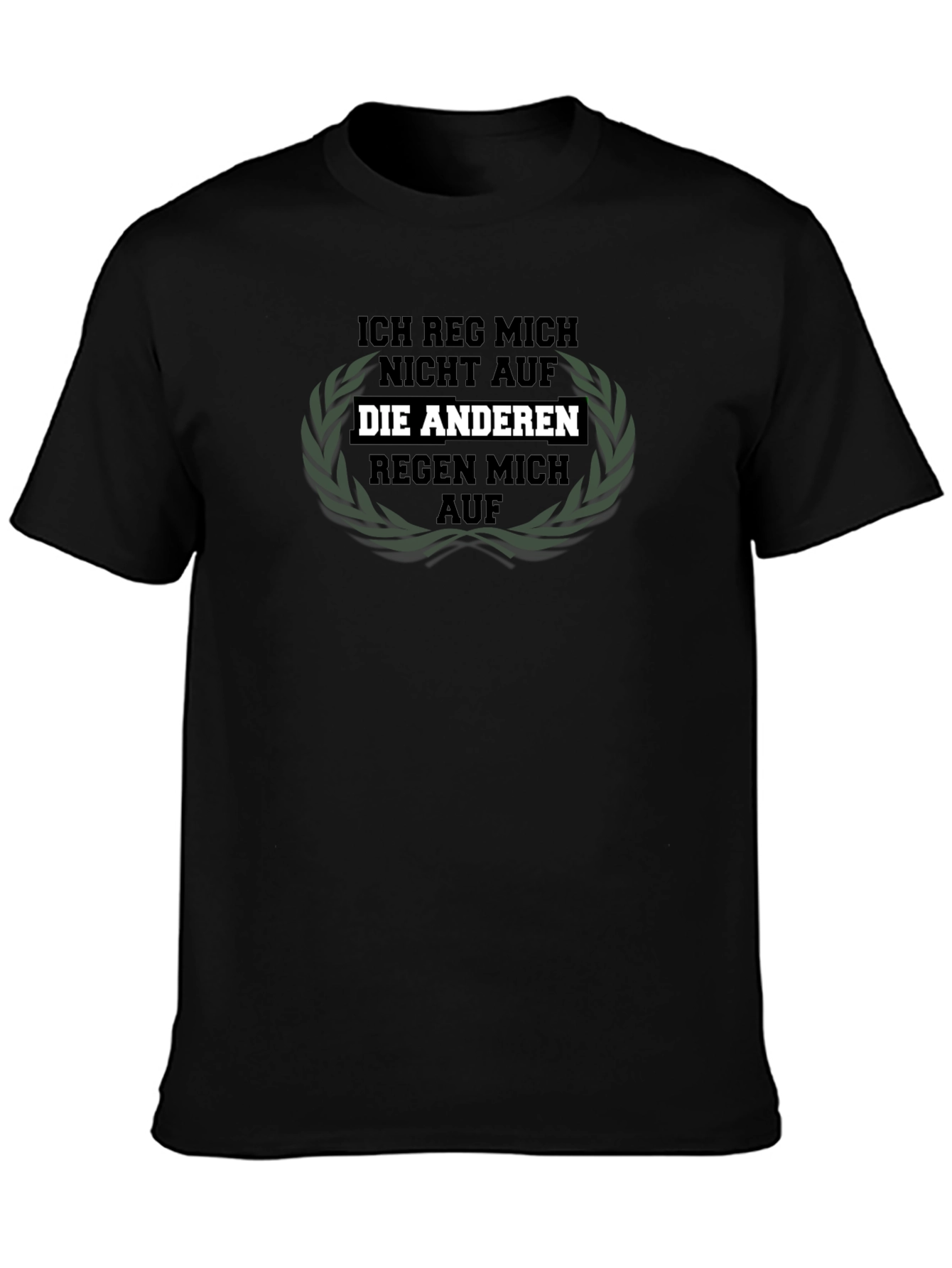 Black Sarcastic German T-Shirt - Die Anderen Regen Mich Auf view 3