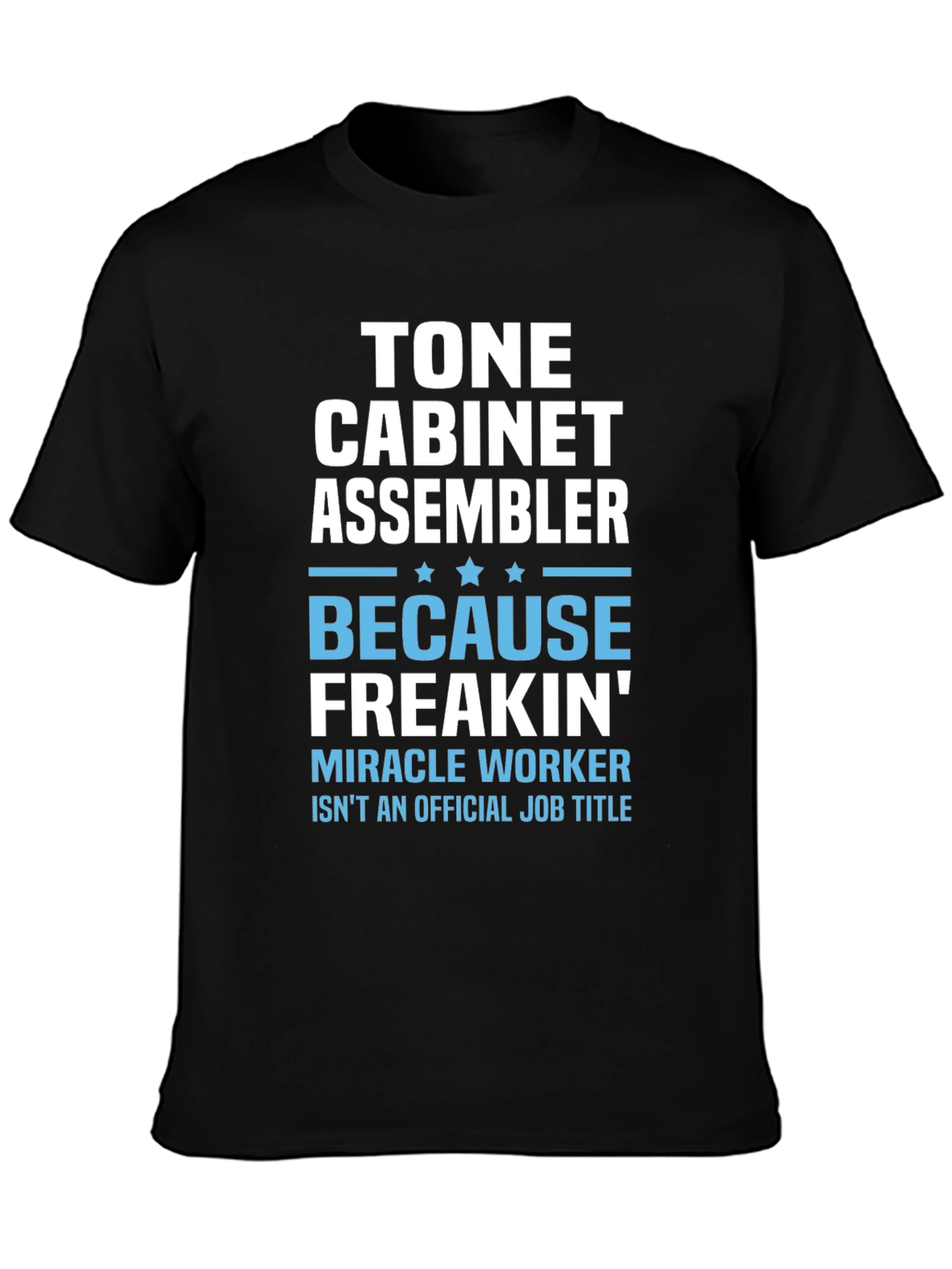 Black Tone Cabinet Assembler T-Shirt - Miracle Worker Humor view 3