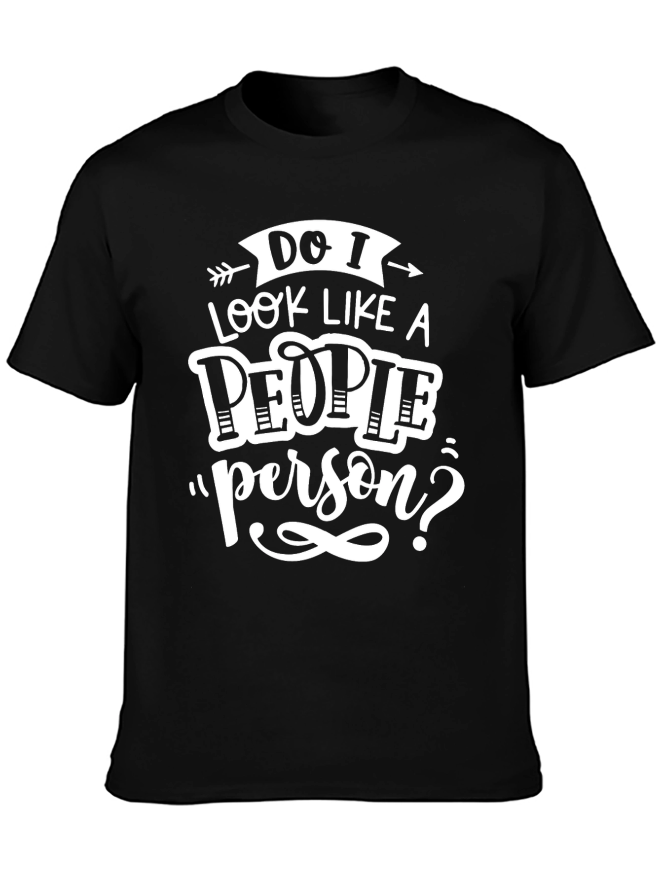 Black Funny Graphic T-Shirt - Do I Look Like a People Person? view 3
