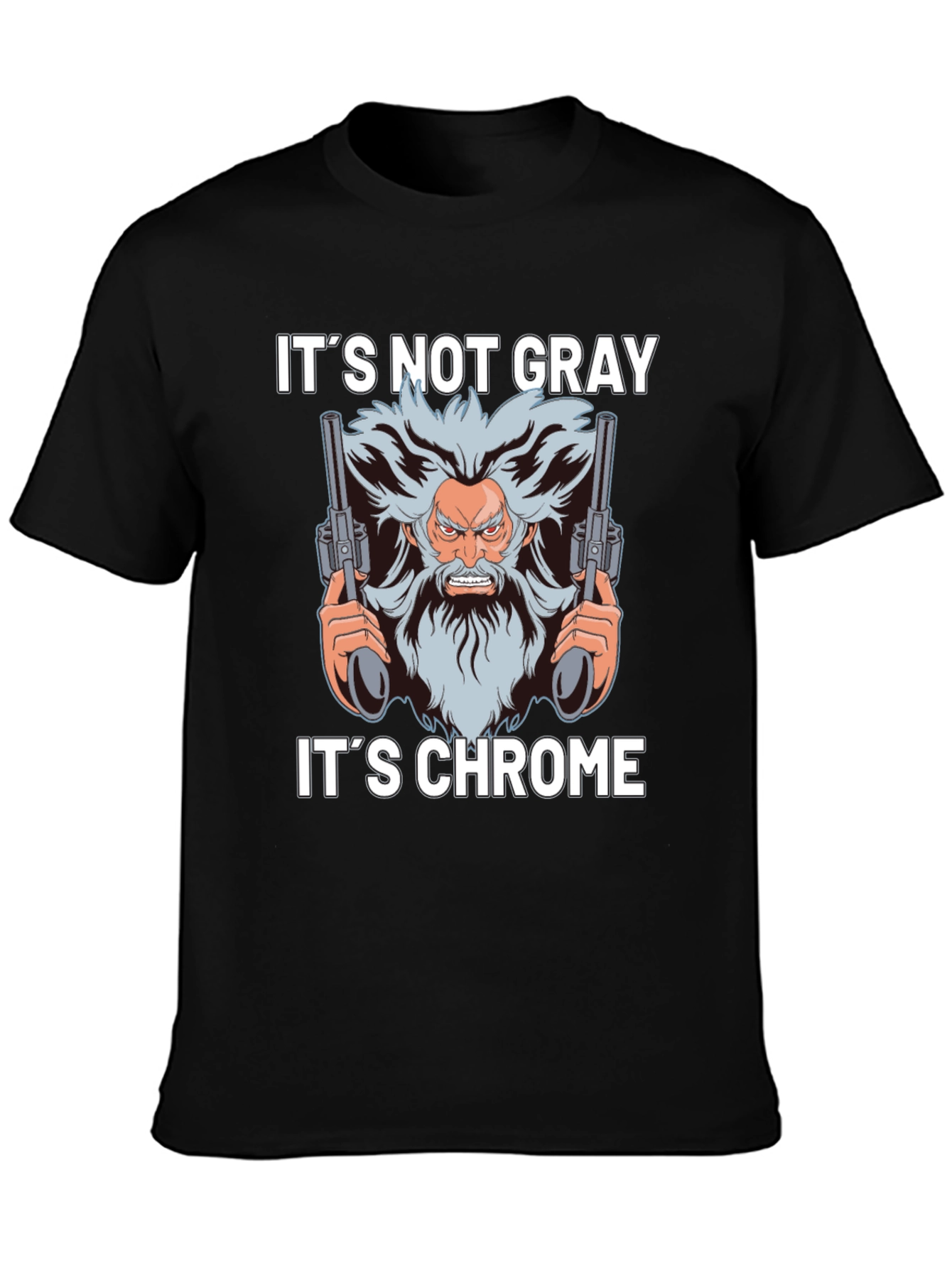 Black It's Not Gray It's Chrome T-Shirt view 3