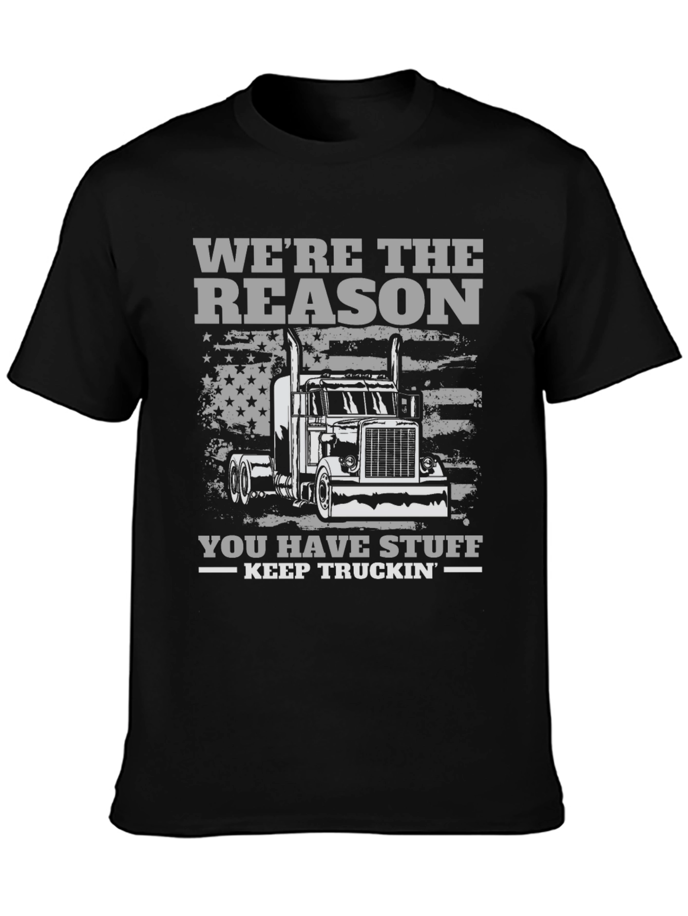 Black Trucker T-Shirt - We're the Reason You Have Stuff - Keep Truckin view 3