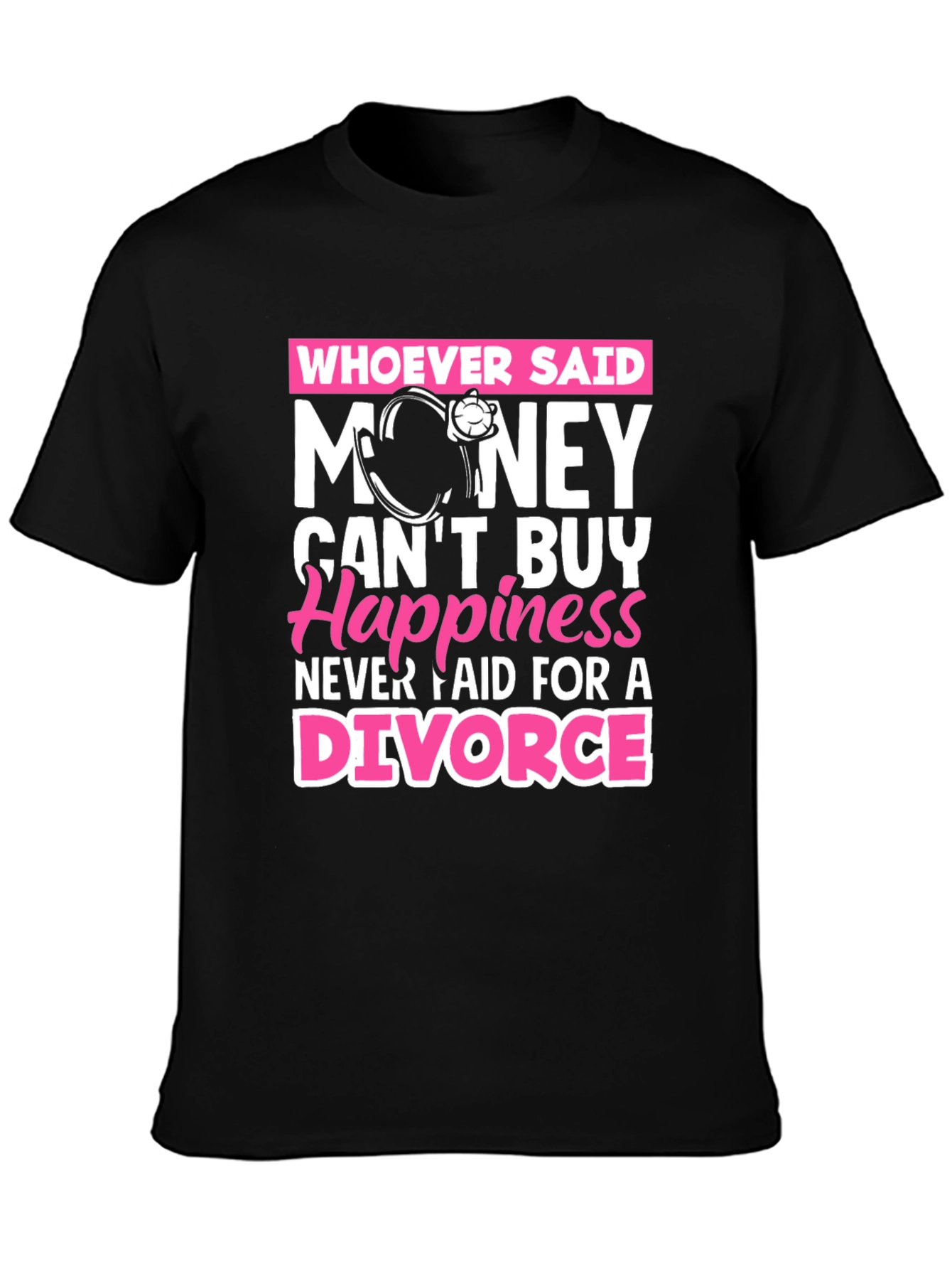 Black Money Can't Buy Happiness Divorce T-Shirt view 3