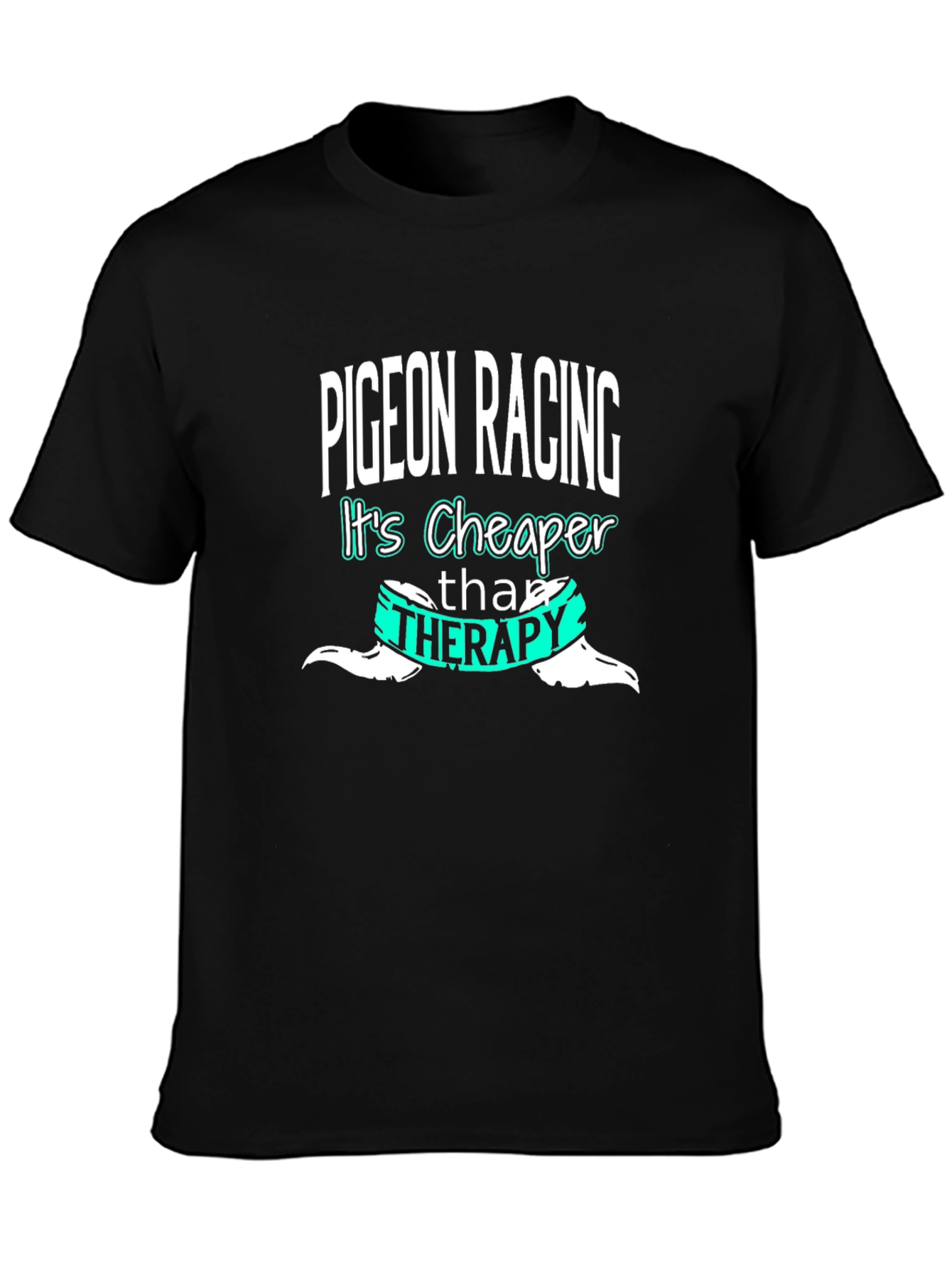 Black Pigeon Racing Cheaper Than Therapy Graphic T-Shirt view 3