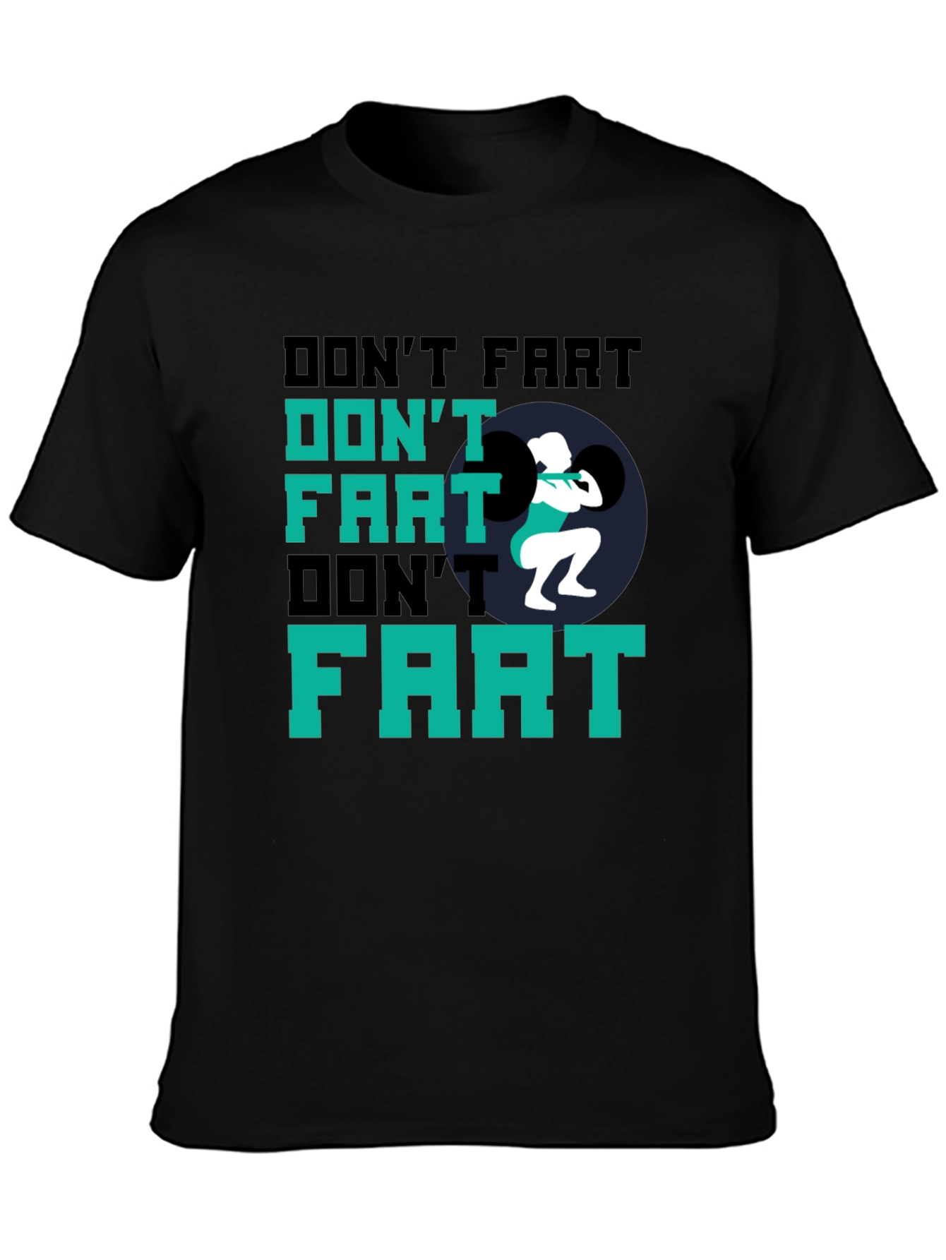Black Don't Fart Weightlifting Black T-Shirt view 3