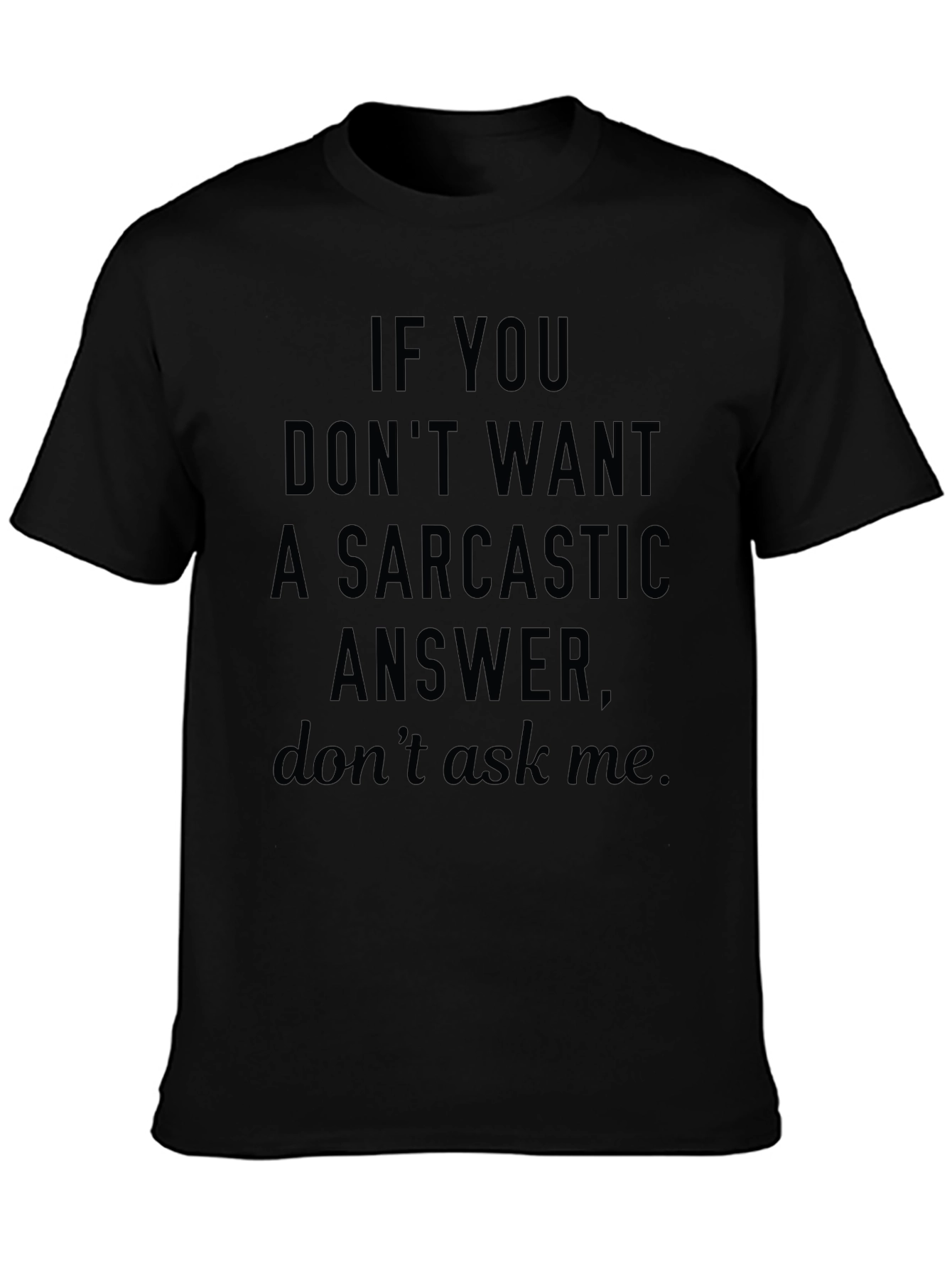 Black Sarcastic Answer T-Shirt - Funny Novelty Tee view 3