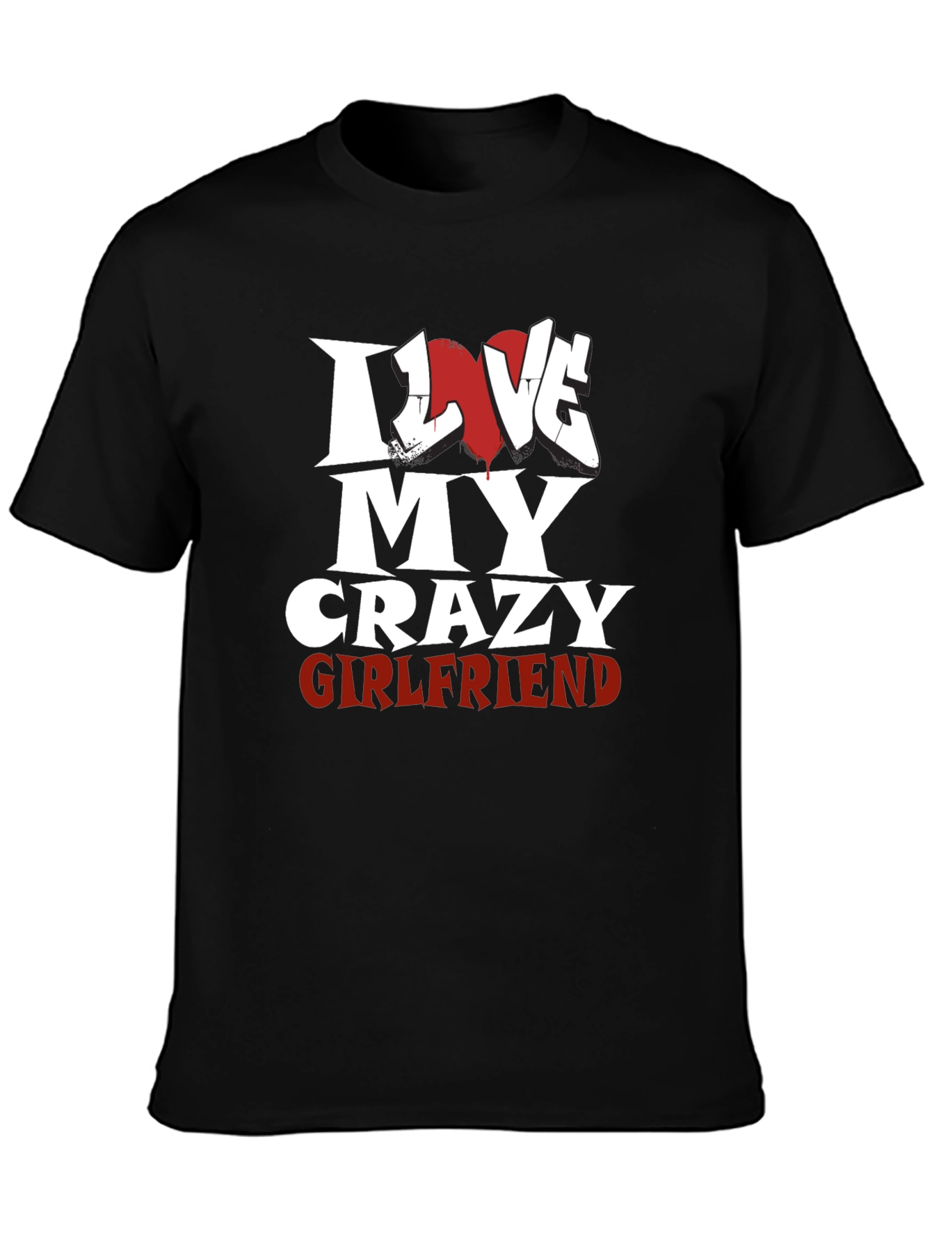 I Love My Crazy Girlfriend Black T-Shirt - 3