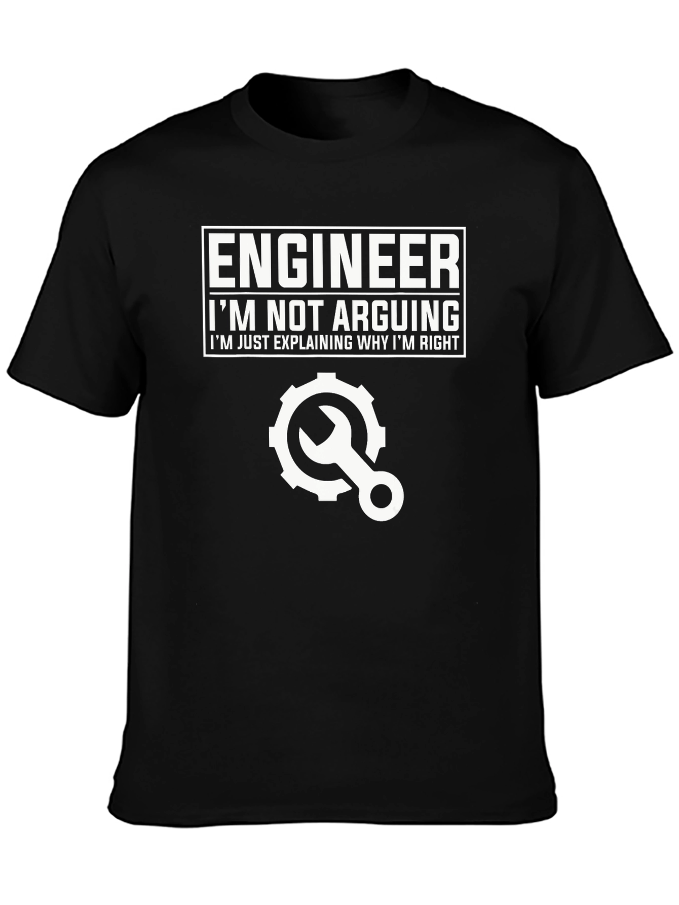 Black Engineer T-Shirt: I'm Not Arguing, Explaining Why I'm Right view 3