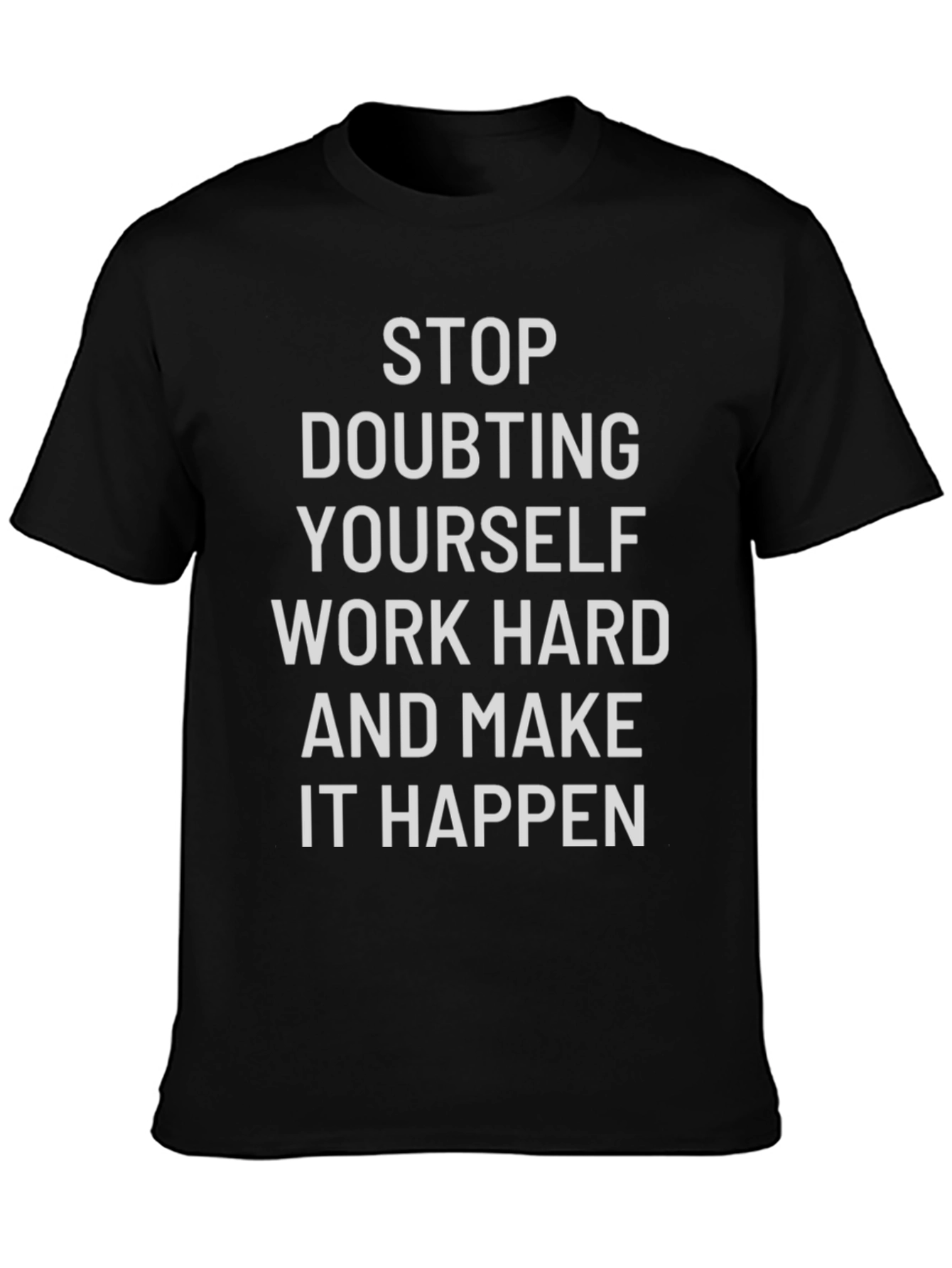 Black Motivational Graphic T-Shirt: Stop Doubting Yourself view 3