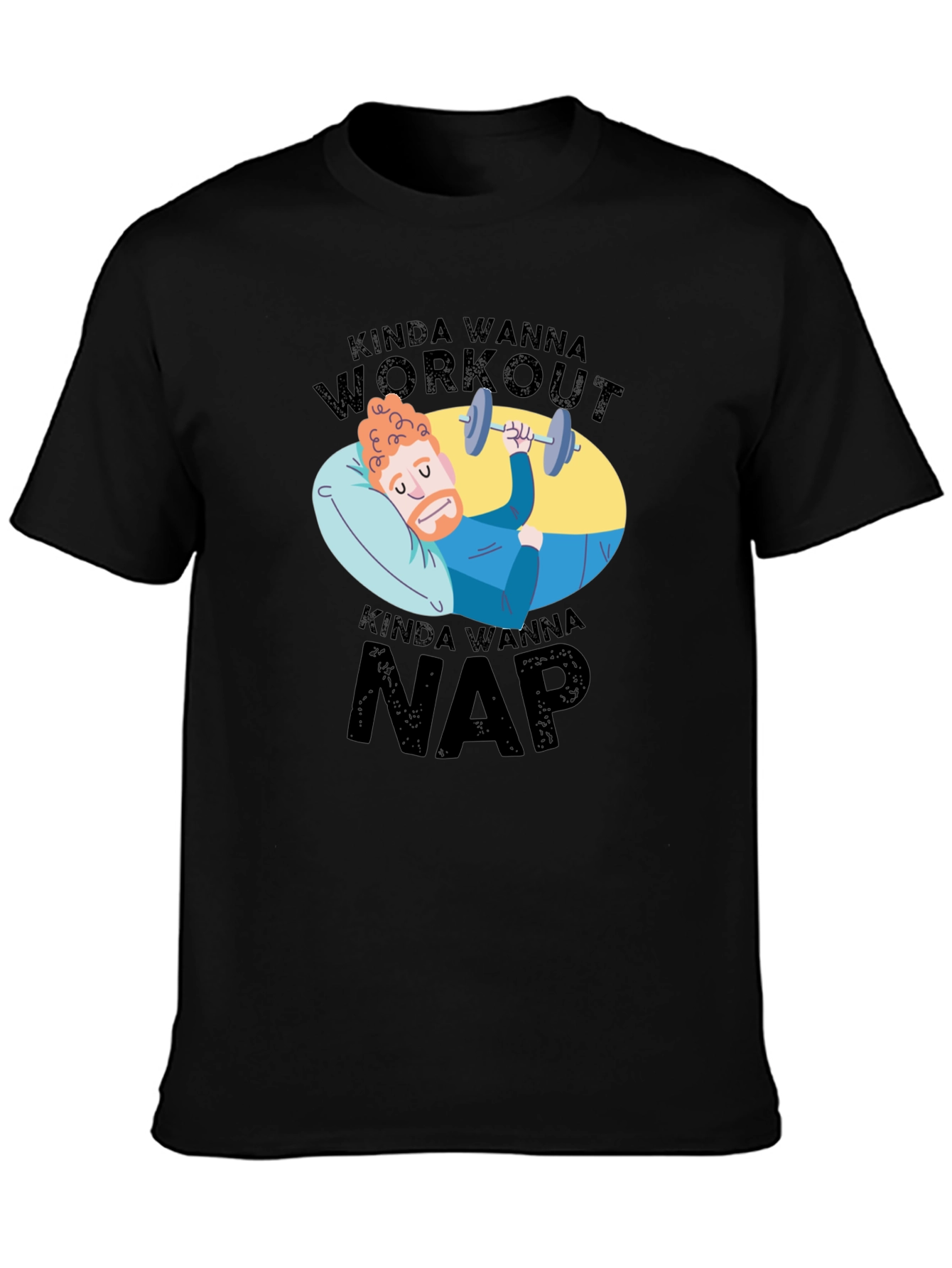 Black Kinda Wanna Workout Kinda Wanna Nap Funny T-Shirt view 3
