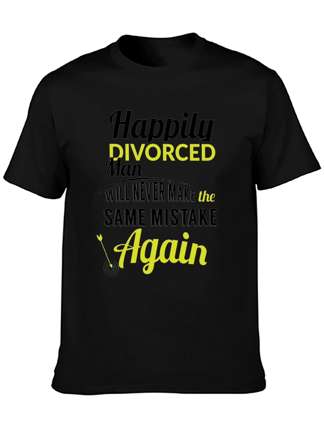 Black Happily Divorced Man T-Shirt: Never Make the Same Mistake Again view 3