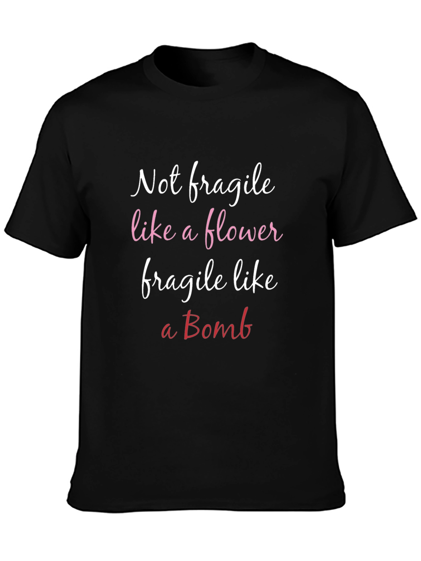 Black Not Fragile Like a Flower T-Shirt view 3