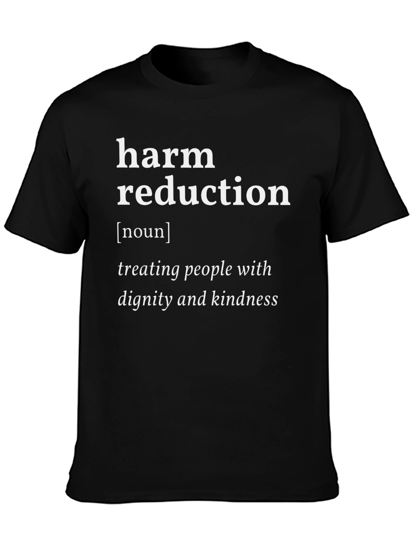 Black Harm Reduction T-Shirt - Dignity & Kindness view 3