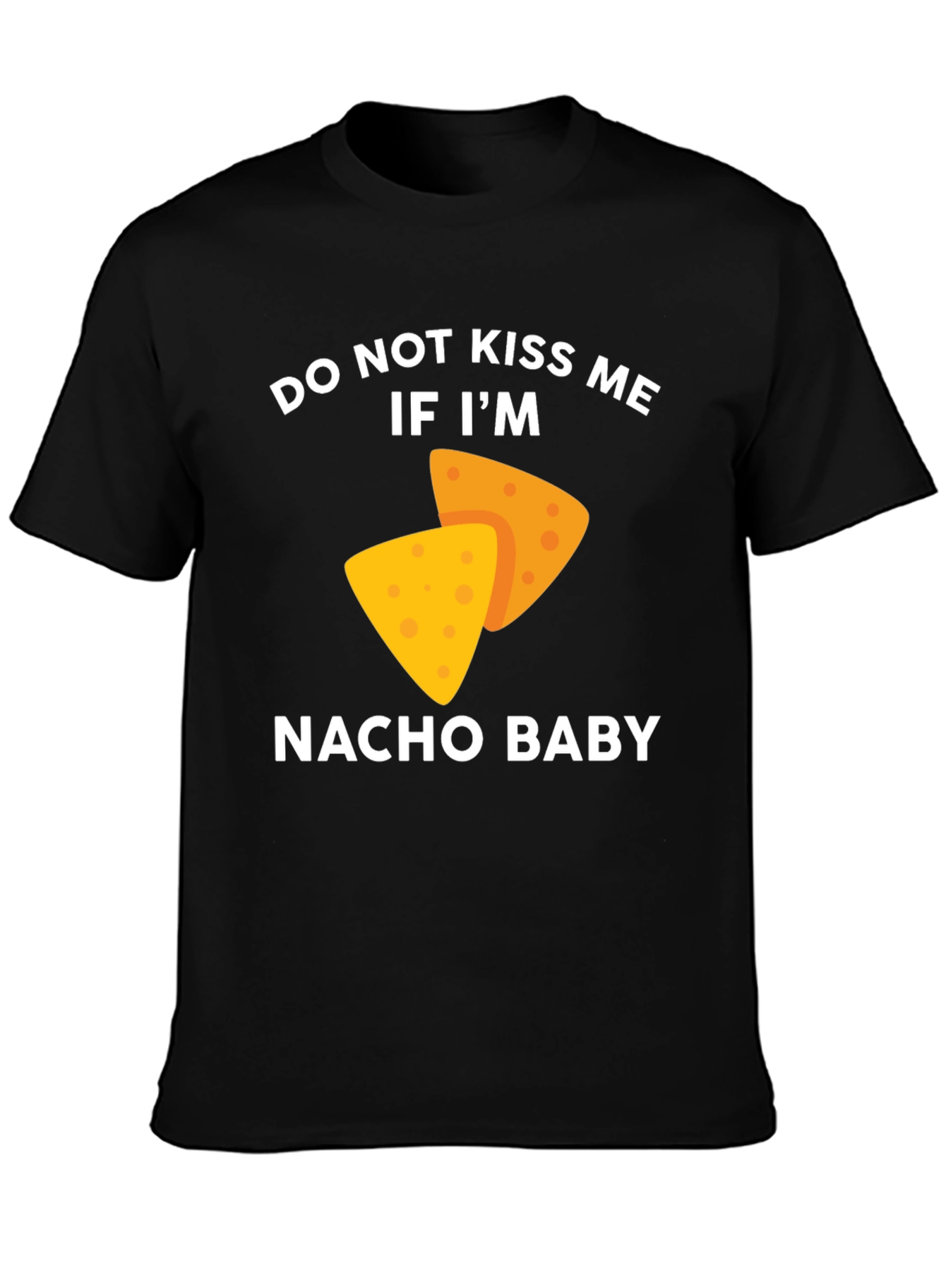 Black Do Not Kiss Me If I'm Nacho Baby T-Shirt view 3