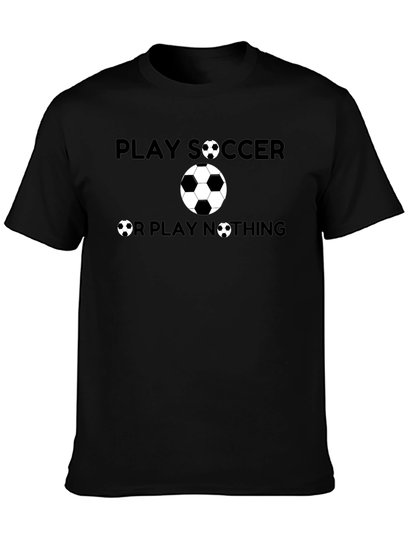 Black Play Soccer or Play Nothing Graphic T-Shirt view 3
