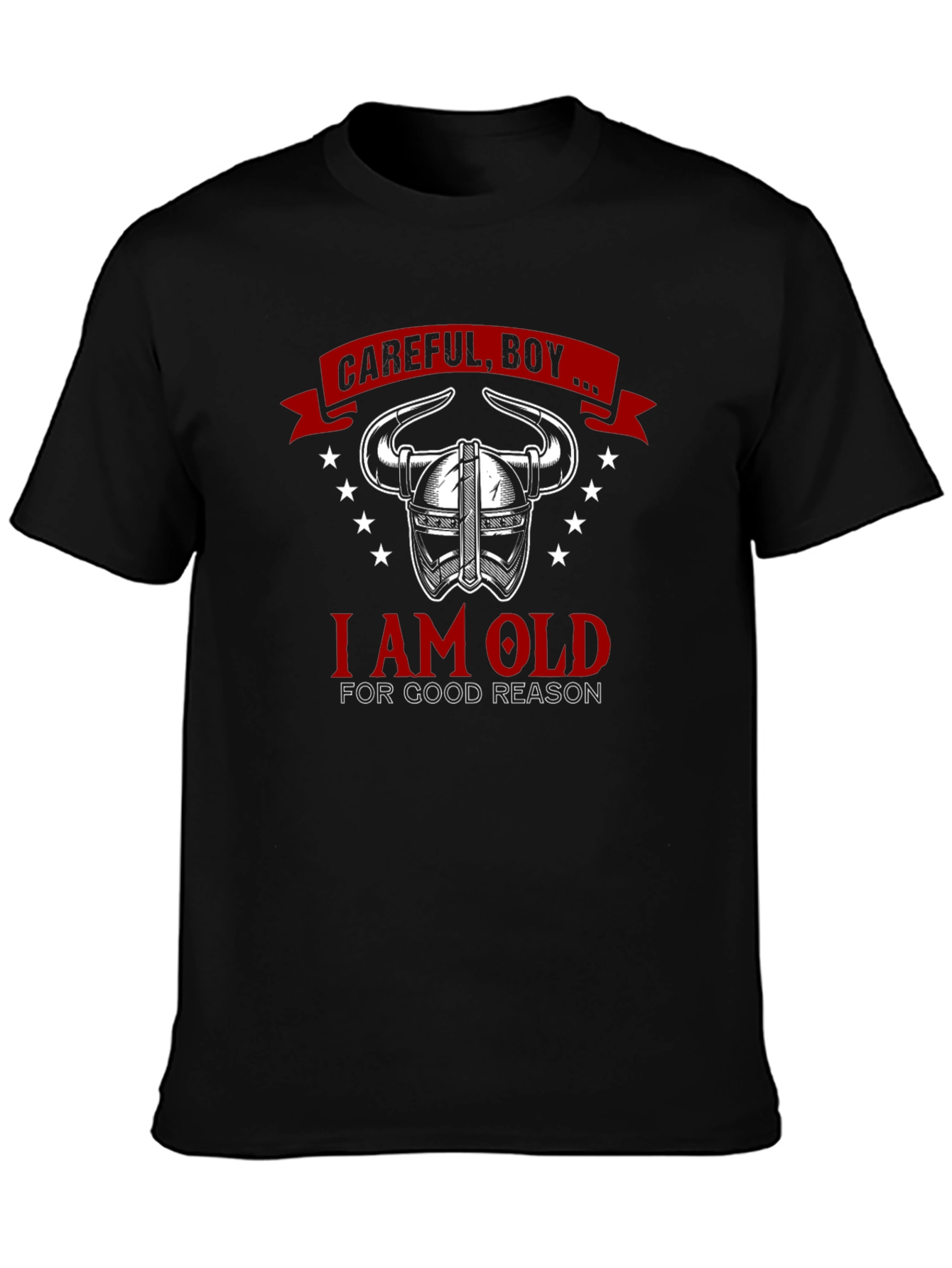Black Careful, Boy, I Am Old for Good Reason T-Shirt view 3