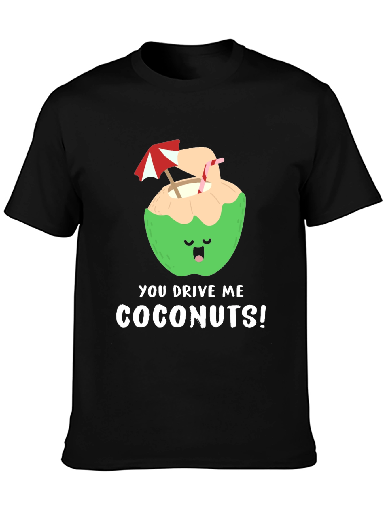 Black You Drive Me Coconuts! T-Shirt view 3