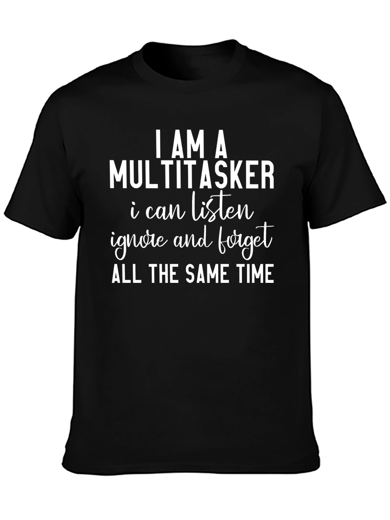 Black Multitasker Graphic Tee - Listen Ignore Forget Humor view 3