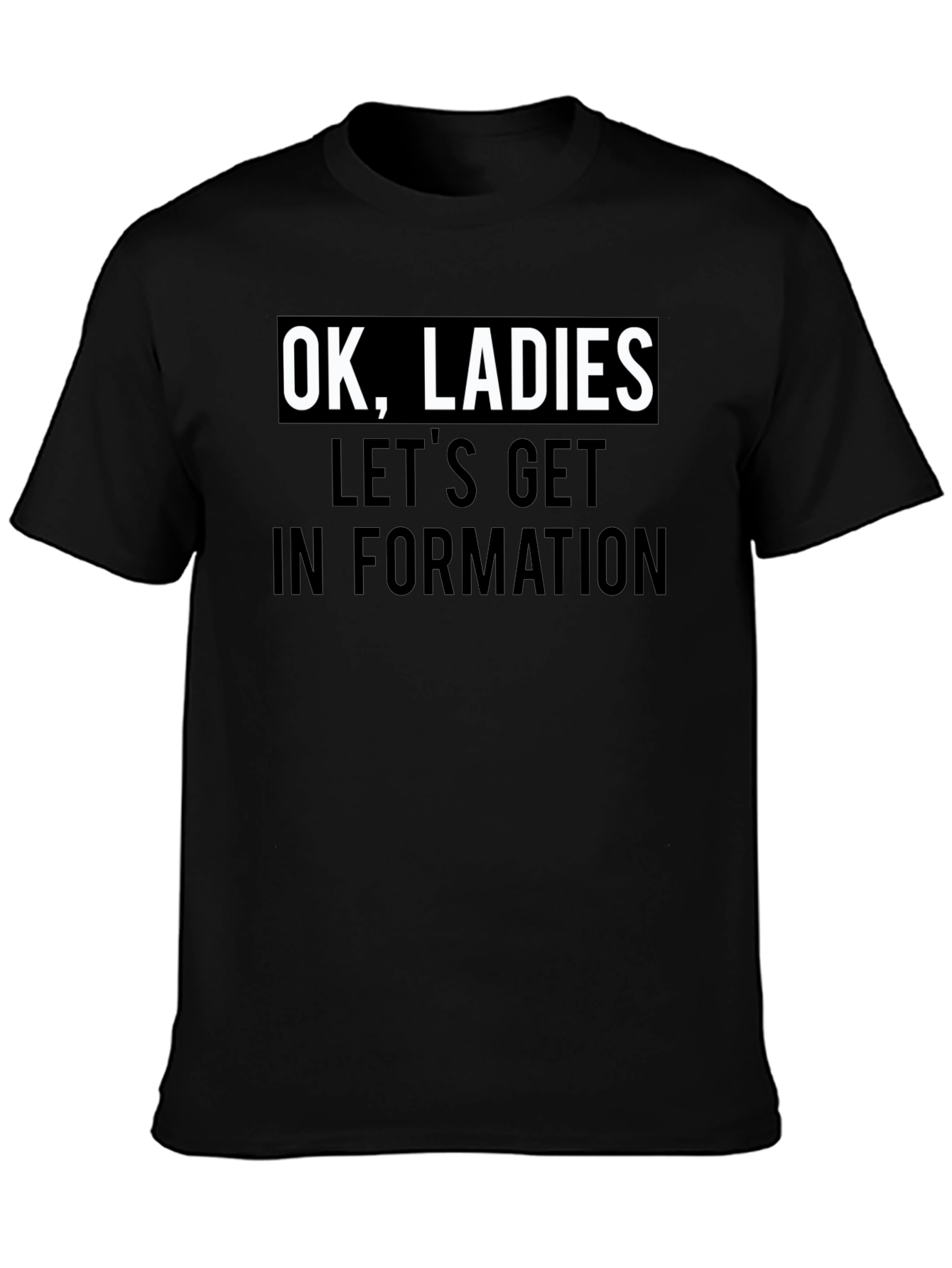 Black Ok Ladies Let's Get In Formation Black T-Shirt view 3