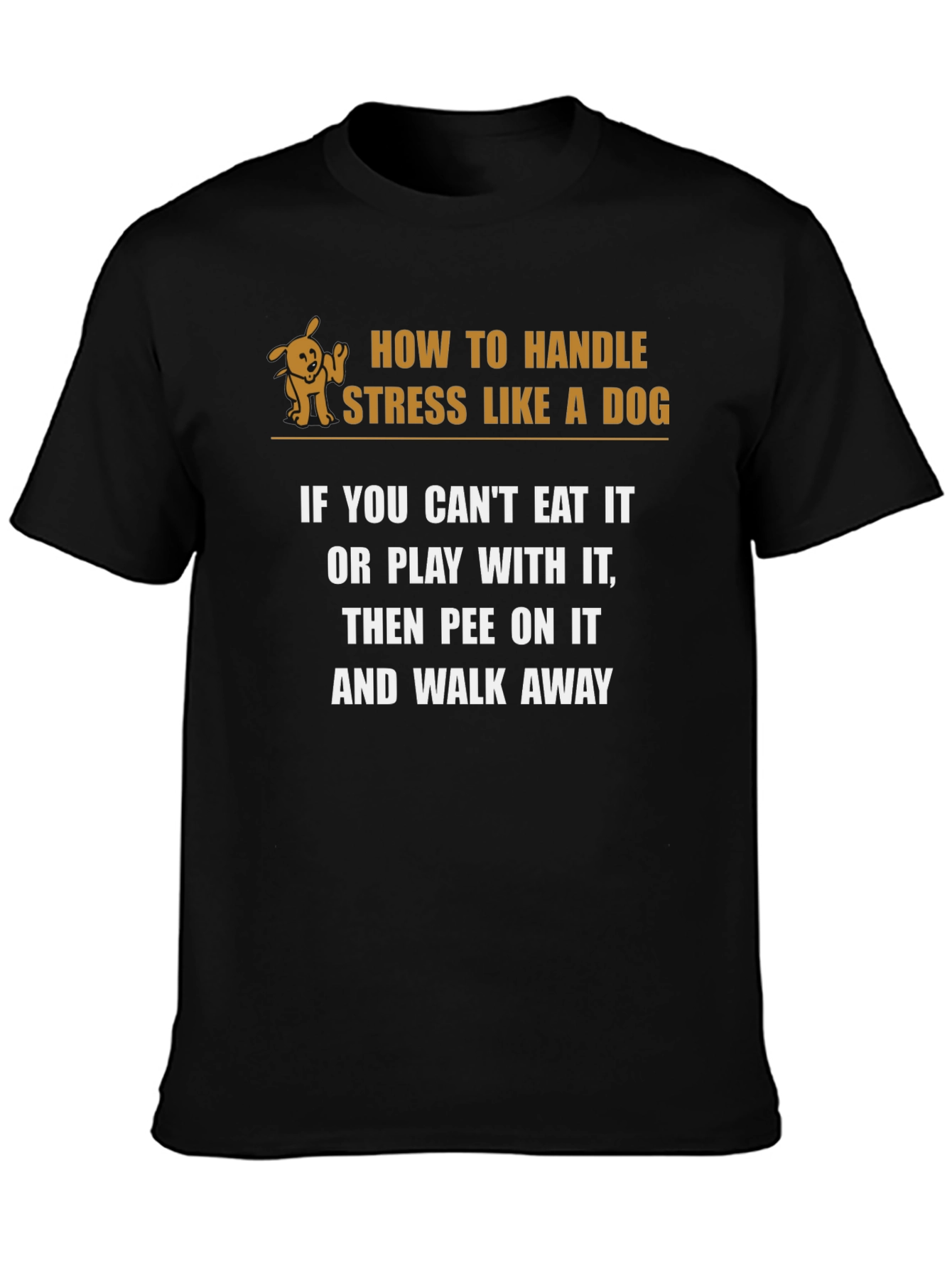 Handle Stress Like a Dog Funny Graphic T-Shirt - 3