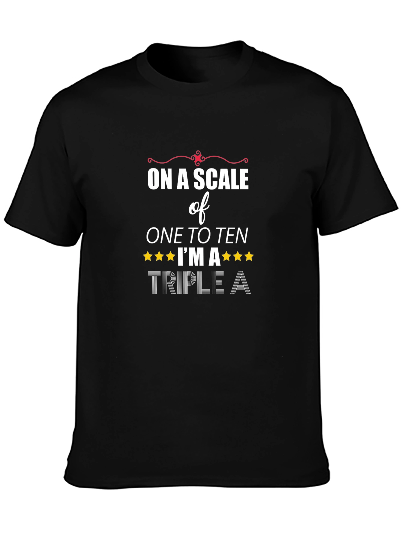 Black Triple A T-Shirt - "On a Scale of One to Ten" view 3