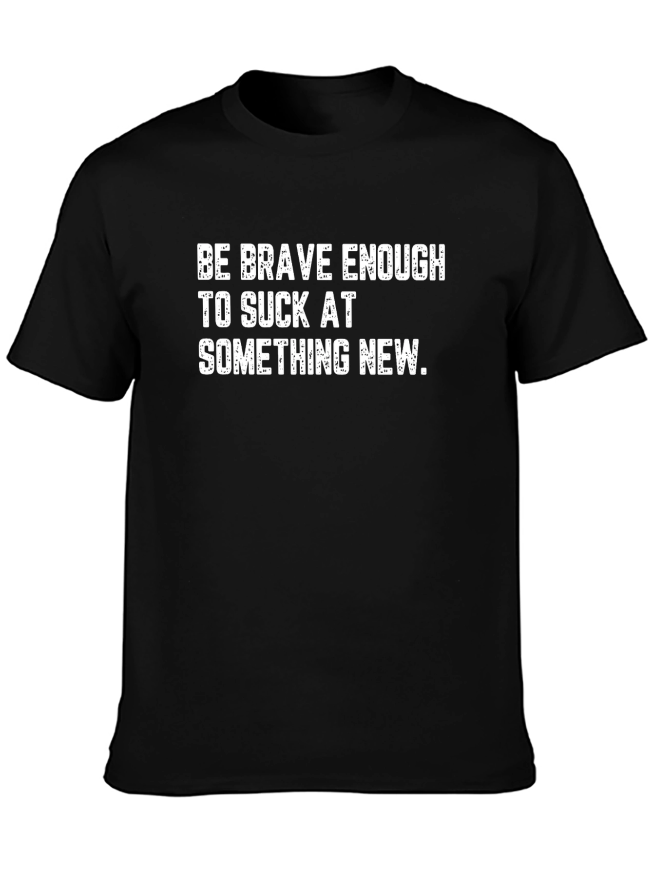Black Be Brave Motivational Black T-Shirt view 3