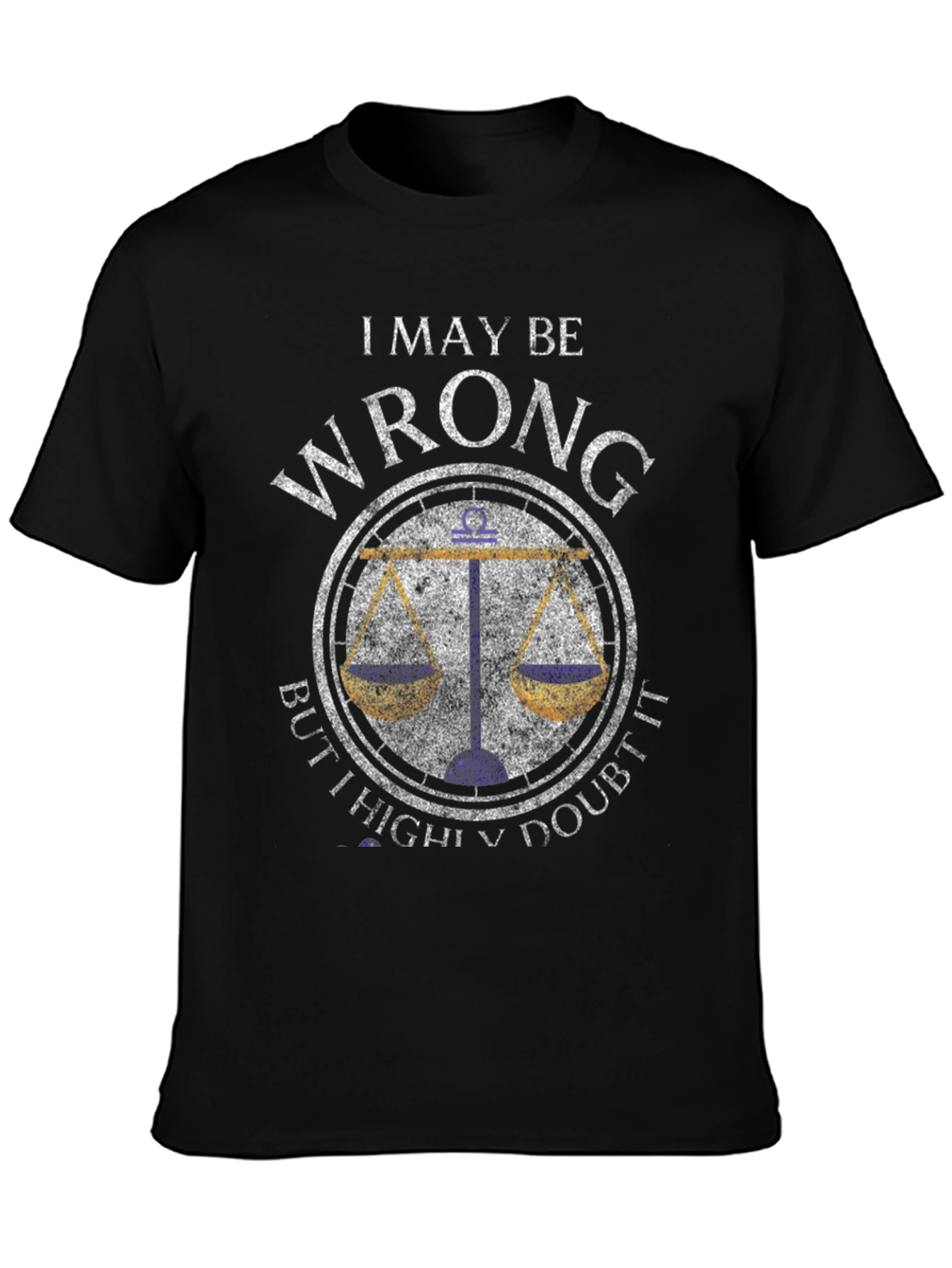 Black I May Be Wrong Libra Zodiac T-Shirt view 3