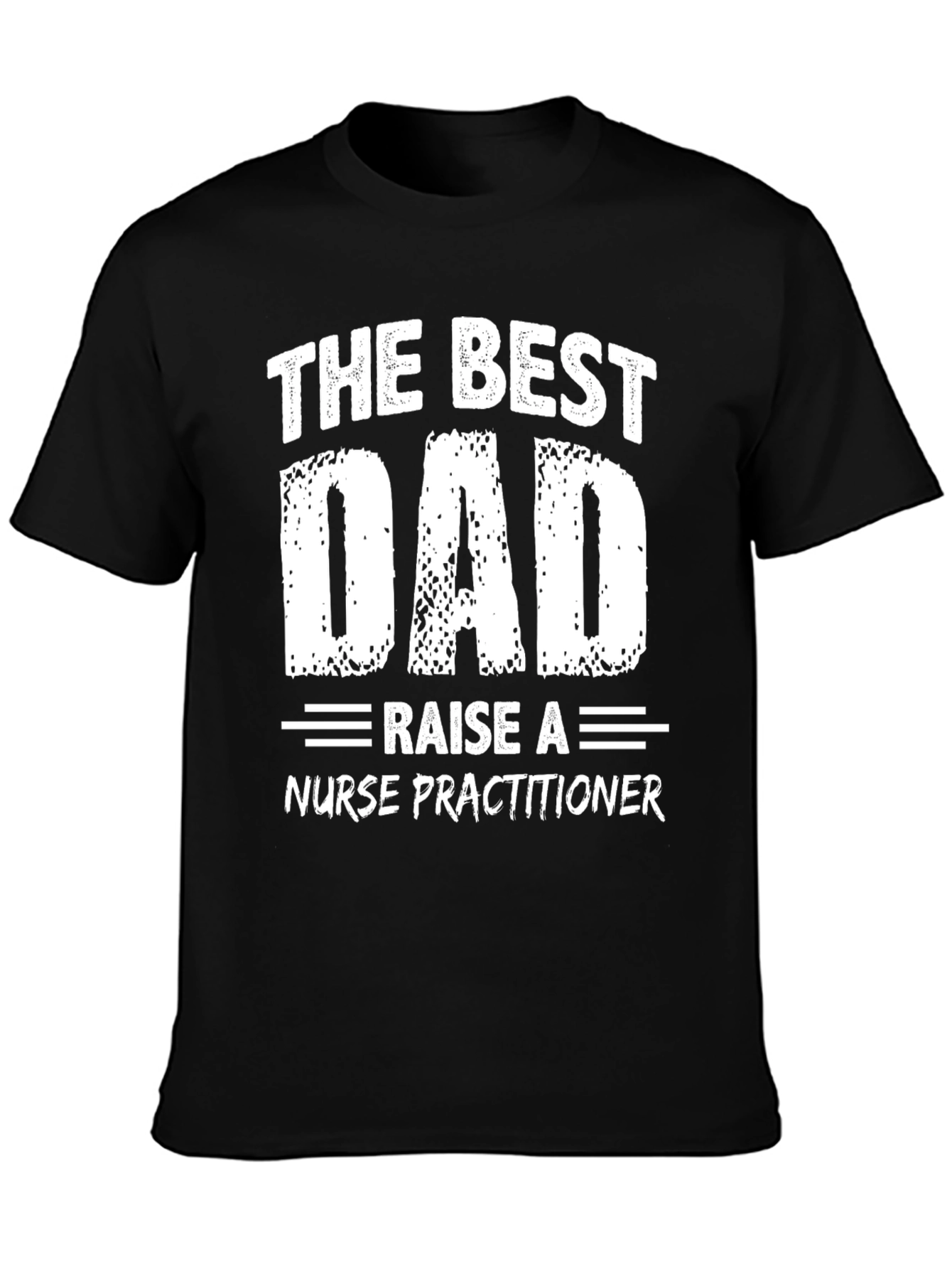 Black The Best Dad Raise a Nurse Practitioner T-Shirt view 3