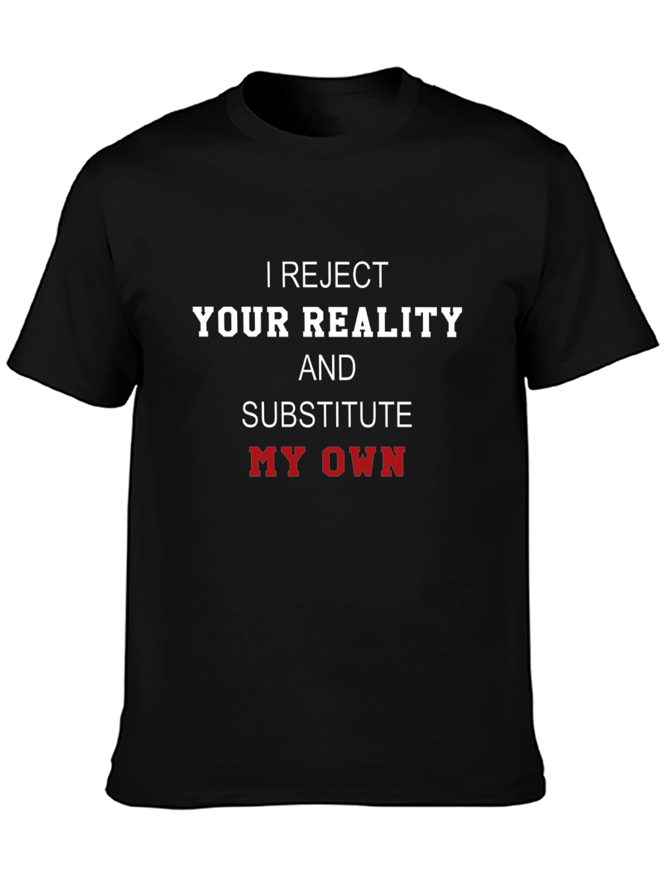 Black Reject Your Reality Funny Graphic T-Shirt view 3