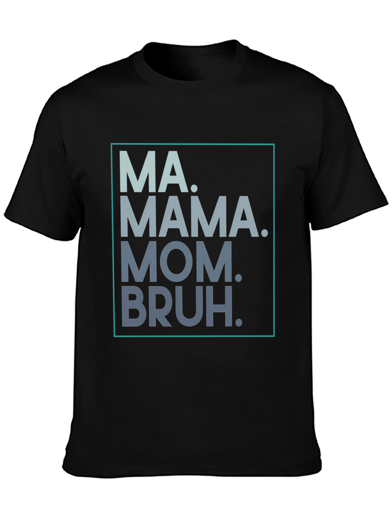 Black Trendy Mama/Mom/Bruh Graphic Tee - Unisex Style view 3