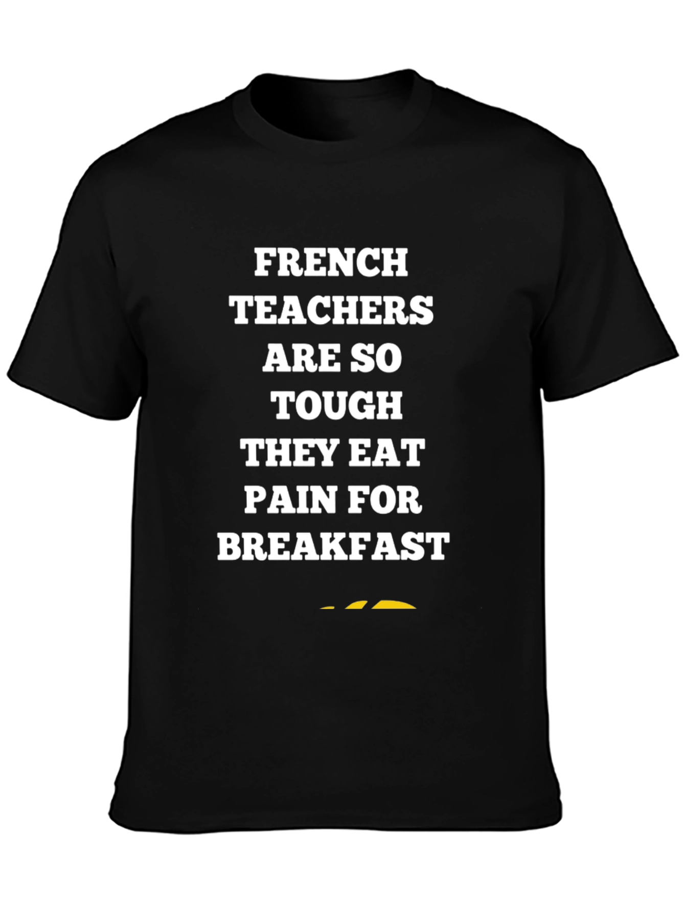Black French Teachers Pain for Breakfast T-Shirt view 3
