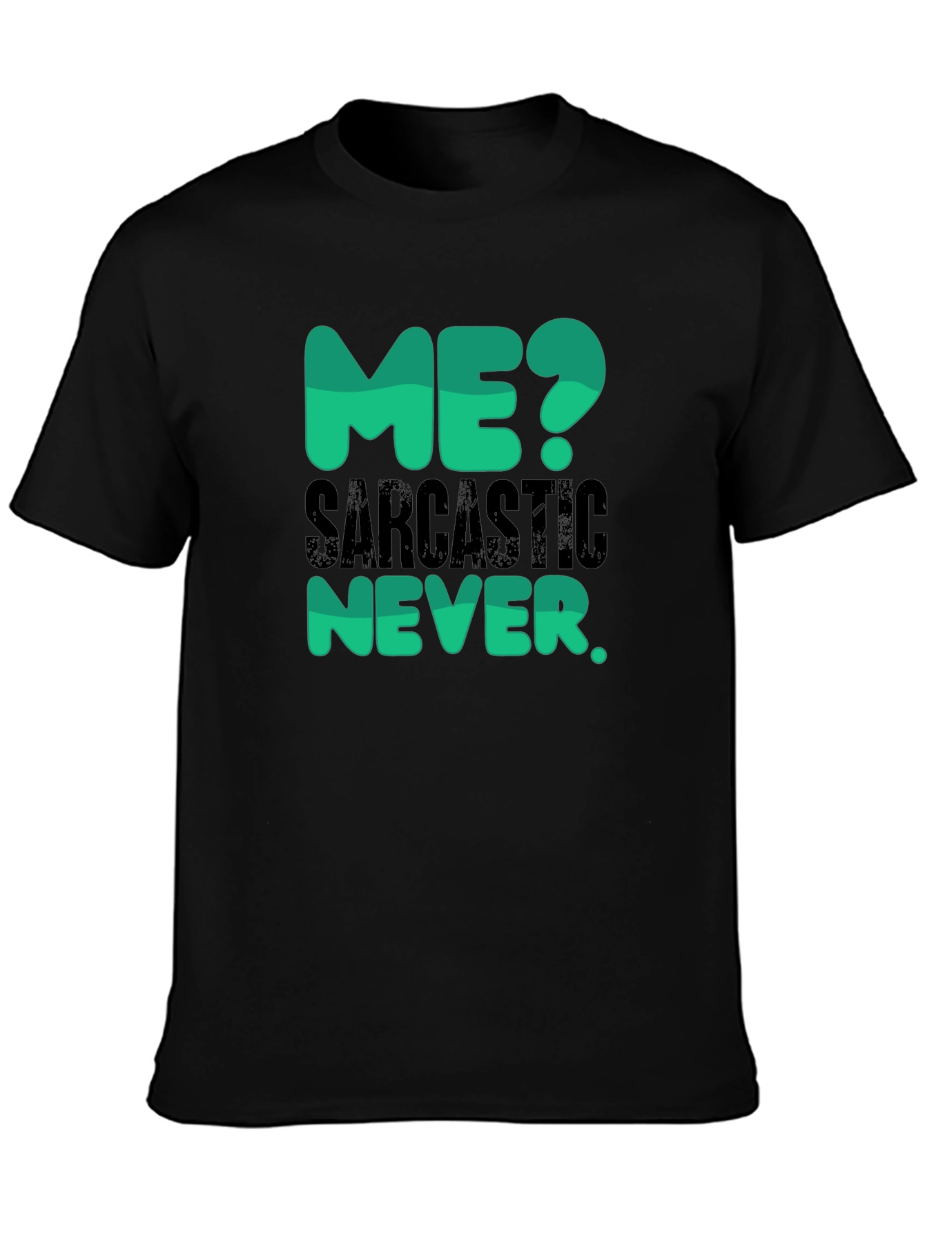 Black Sarcastic Never T-Shirt - Funny Statement Tee view 3