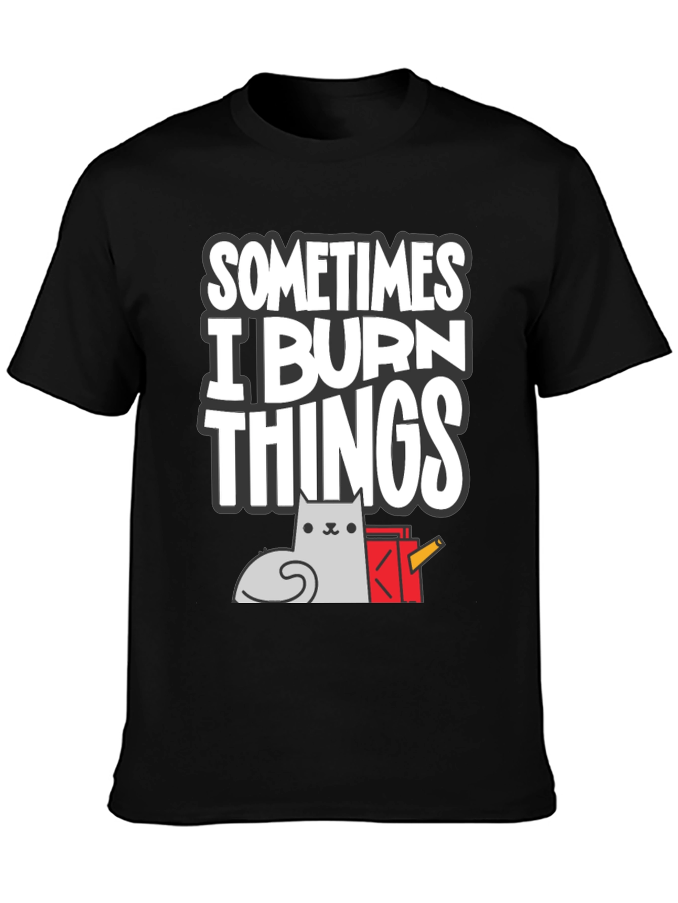 Black Sometimes I Burn Things Cat T-Shirt view 3