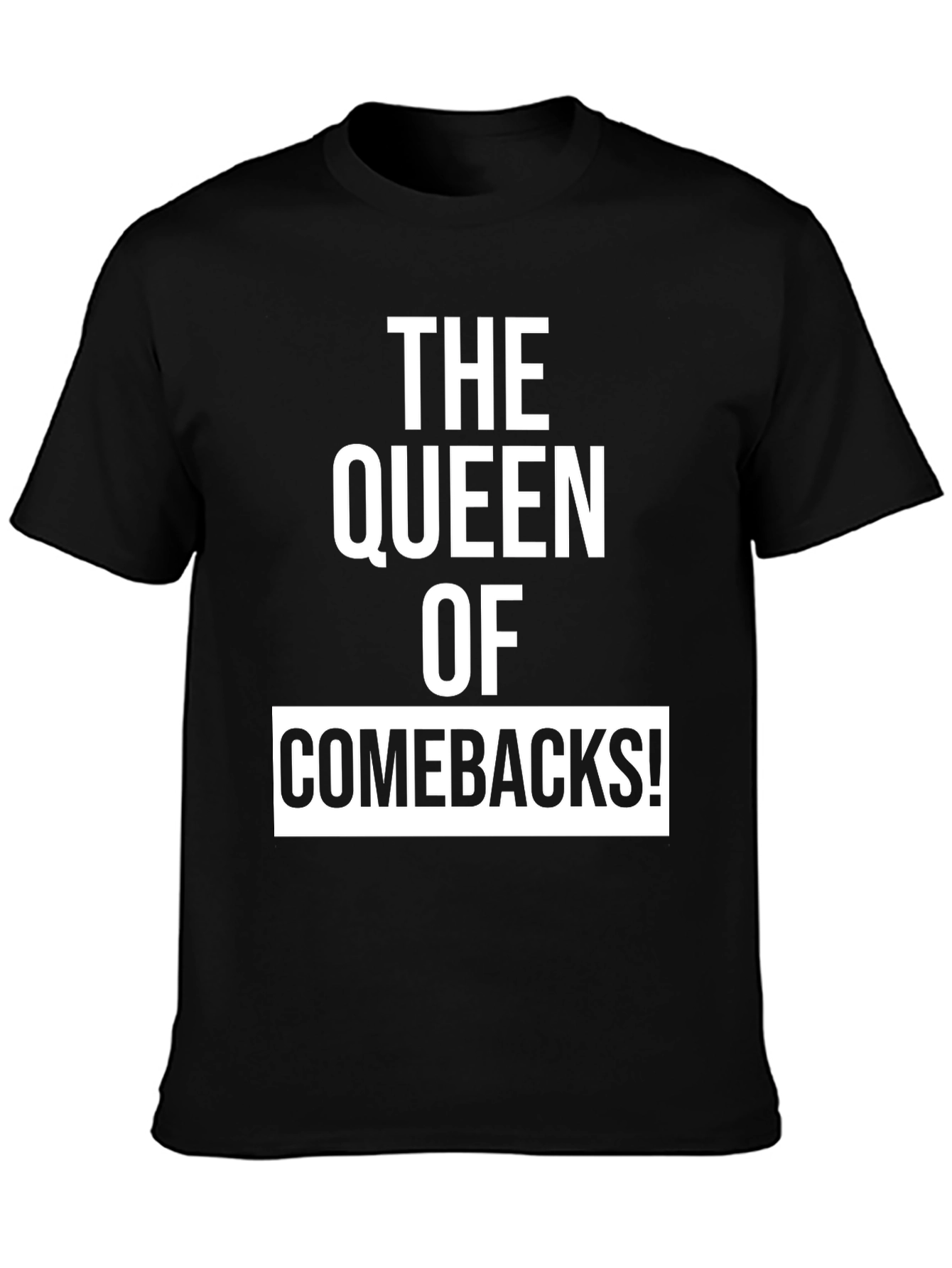 Black The Queen of Comebacks! Funny Novelty Graphic T-Shirt view 3