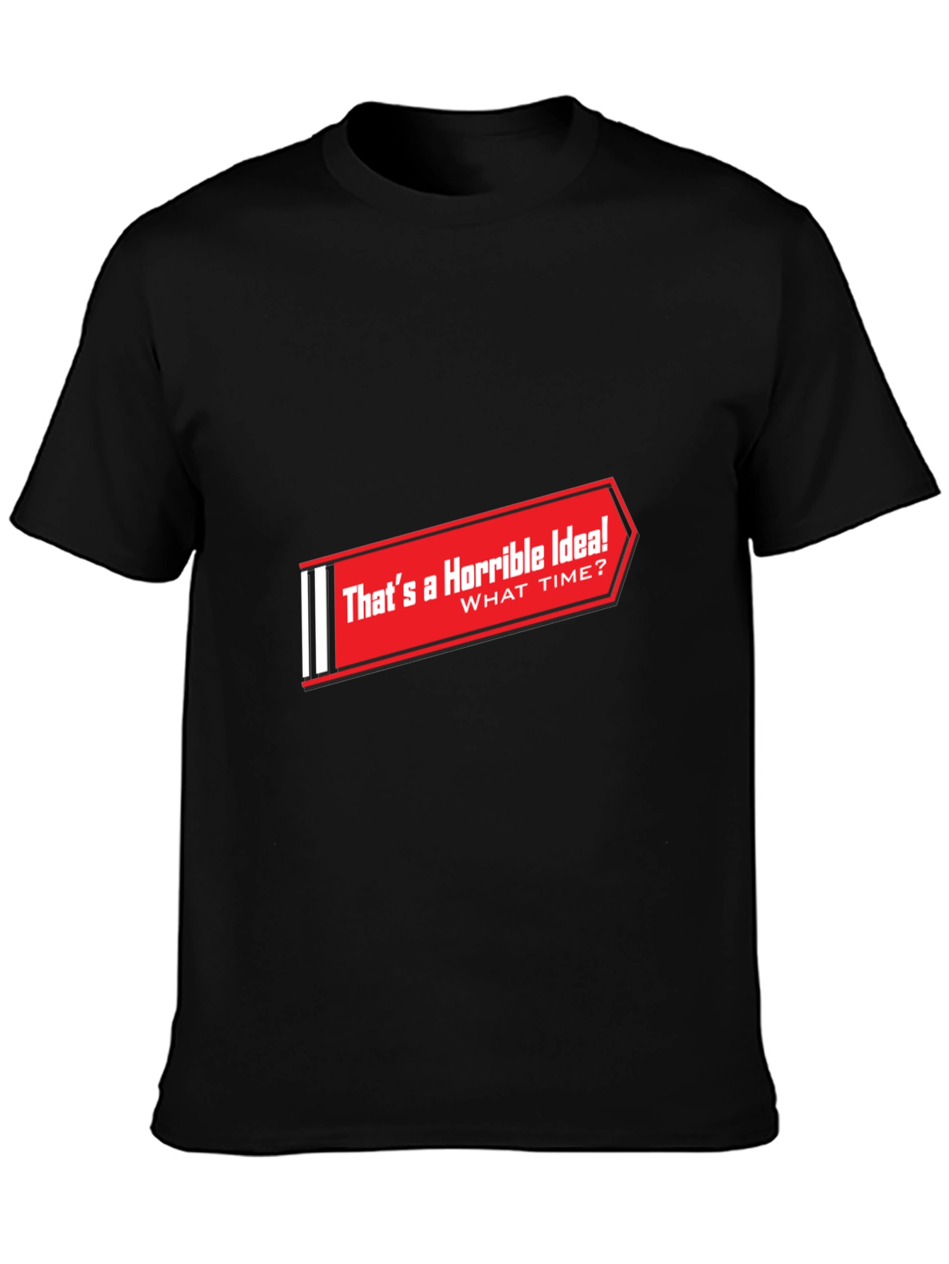 Black Horrible Idea T-Shirt - Funny Graphic Tee view 3