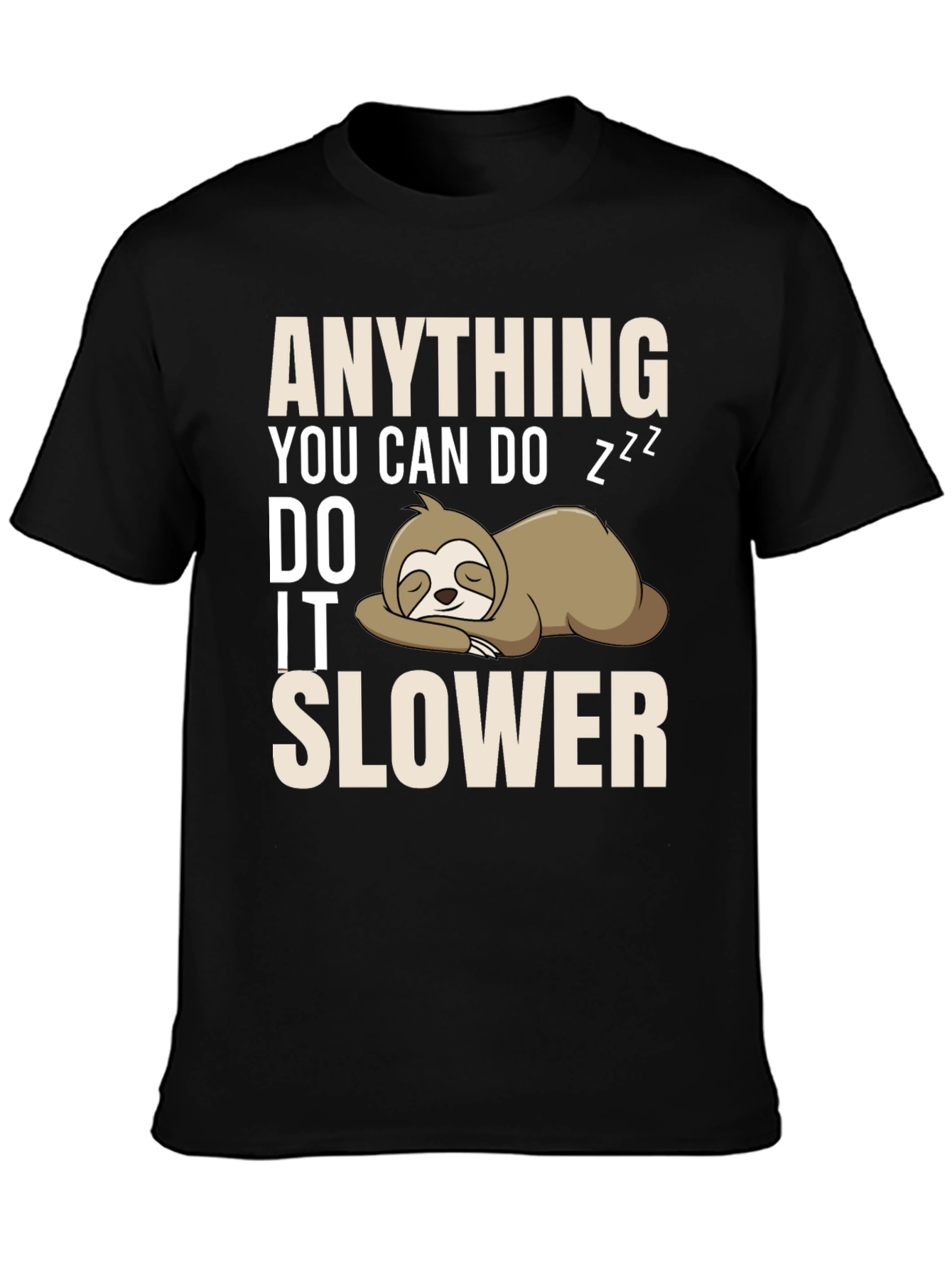 Black Anything You Can Do I Can Do It Slower Sloth T-Shirt view 3