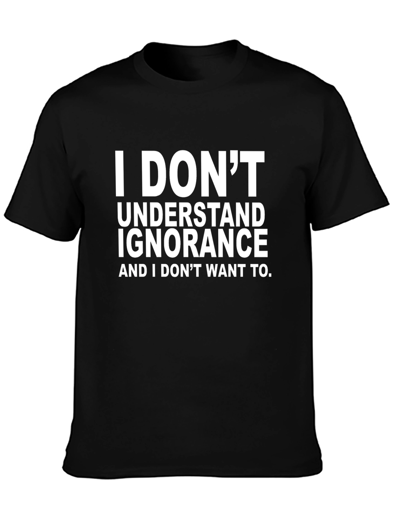 Black I Don't Understand Ignorance Graphic T-Shirt view 3