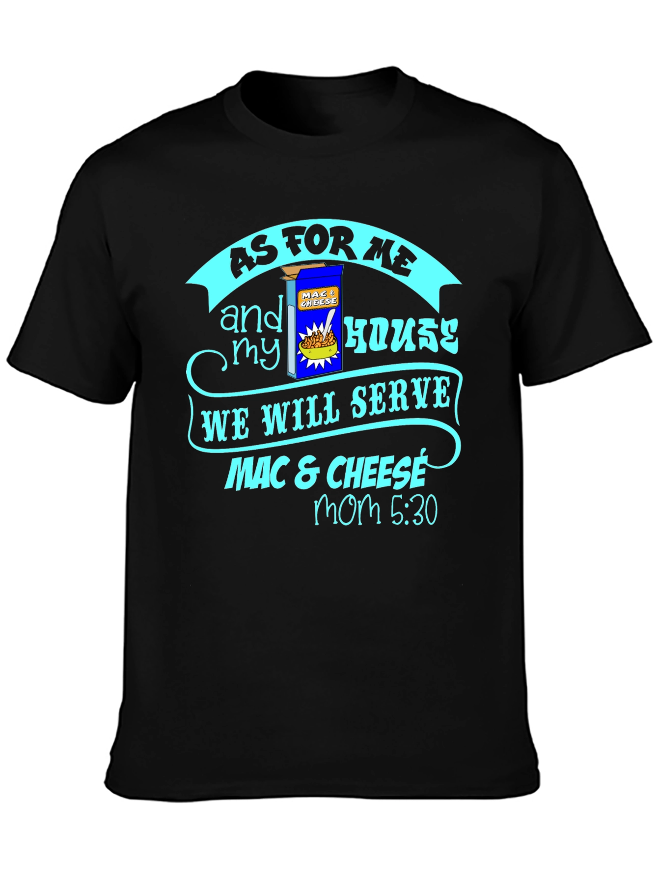 Black Mac & Cheese T-Shirt - "As For Me and My House" view 3
