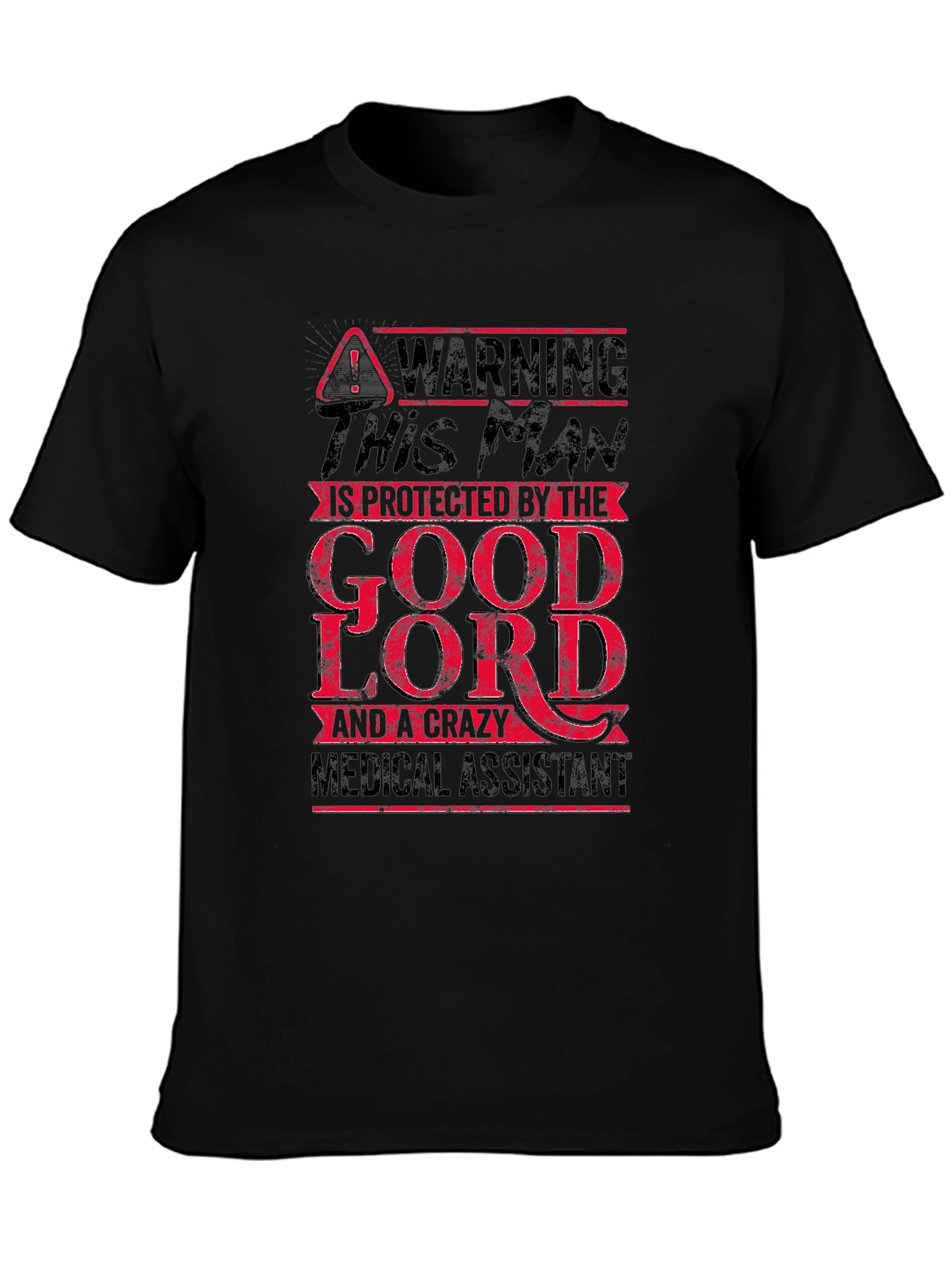 Black Warning Protected By Good Lord & Crazy Medical Assistant T-Shirt view 3