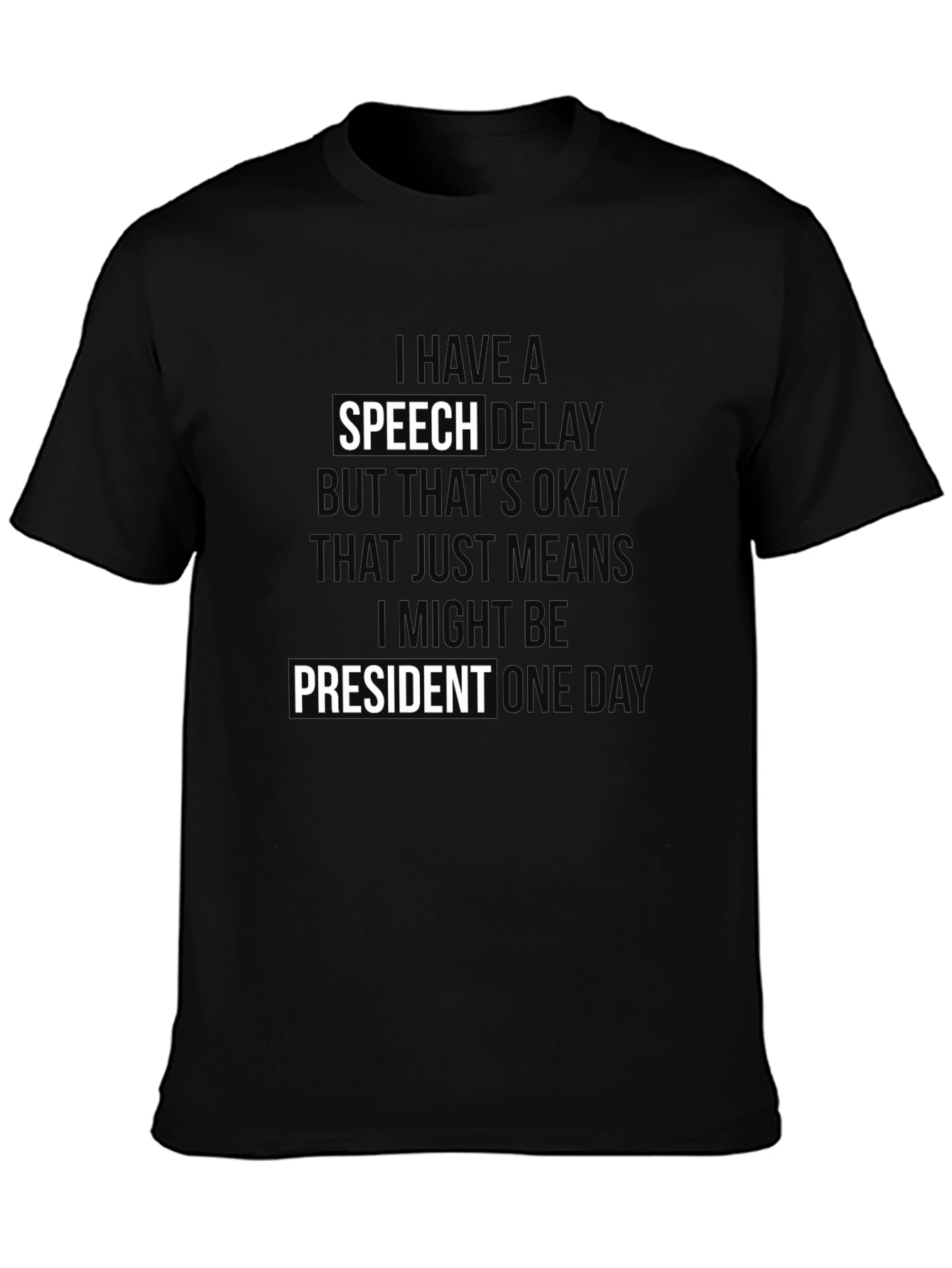 Black Speech Delay President T-Shirt view 3