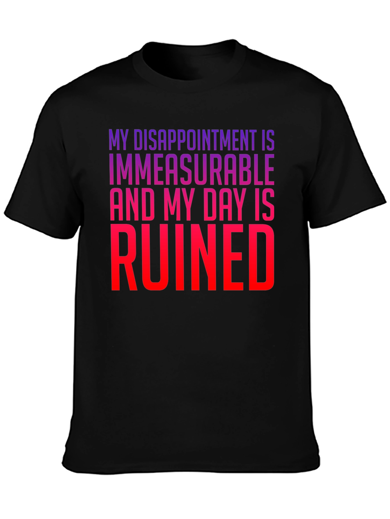 Black My Disappointment is Immeasurable T-Shirt view 3