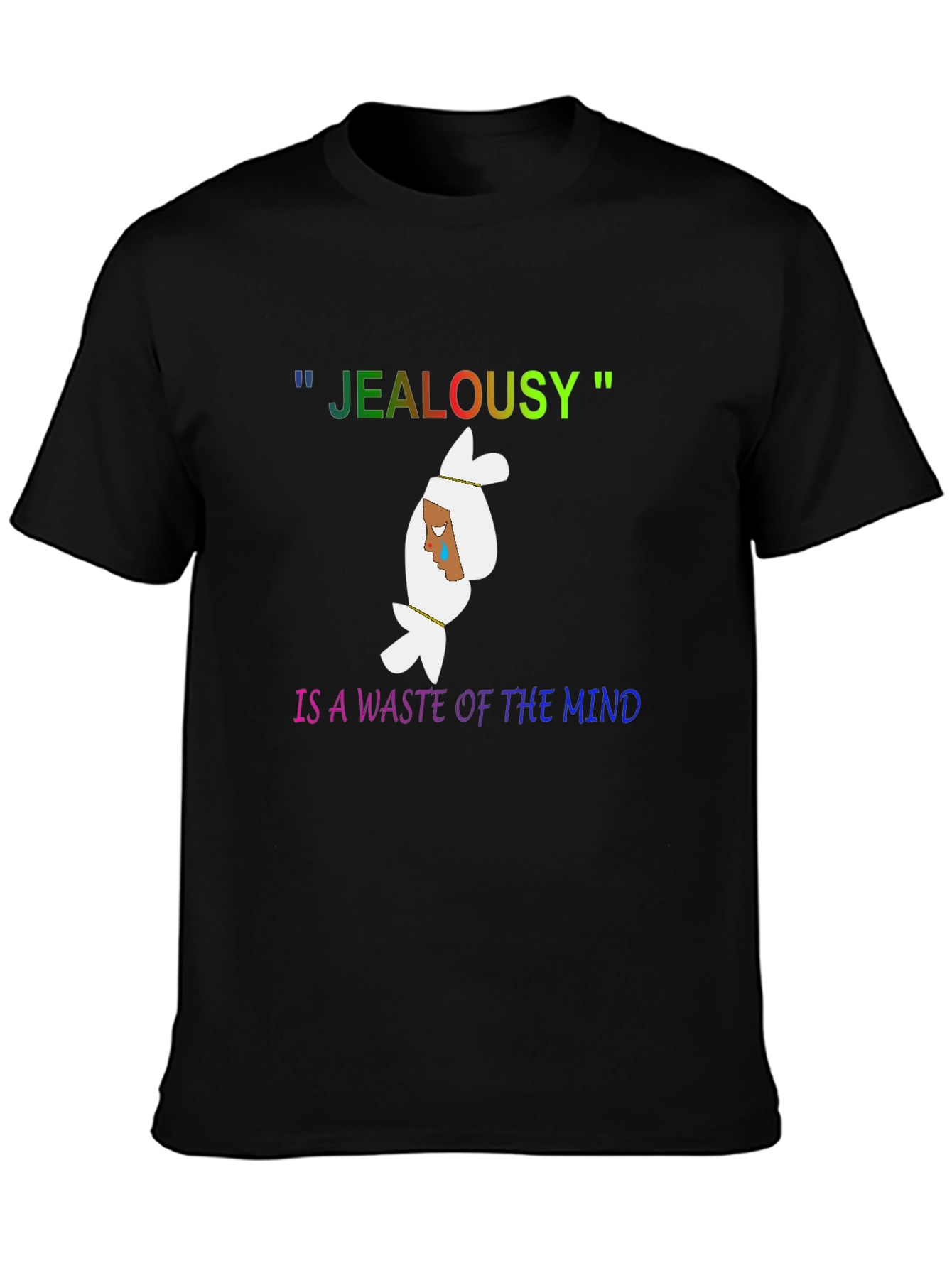 Black Jealousy is a Waste of the Mind Graphic Tee view 3