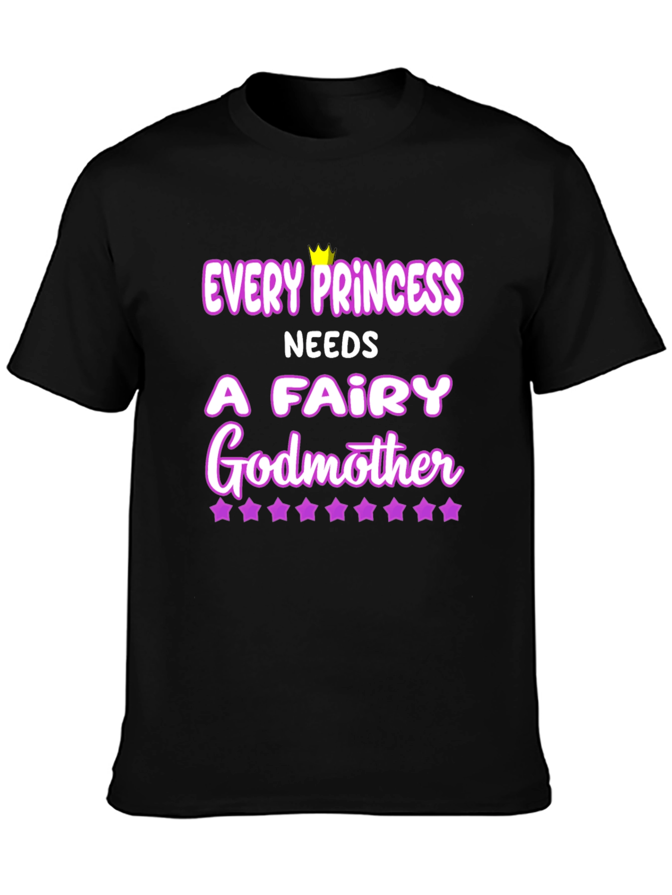 Black Every Princess Needs a Fairy Godmother Black T-Shirt view 3