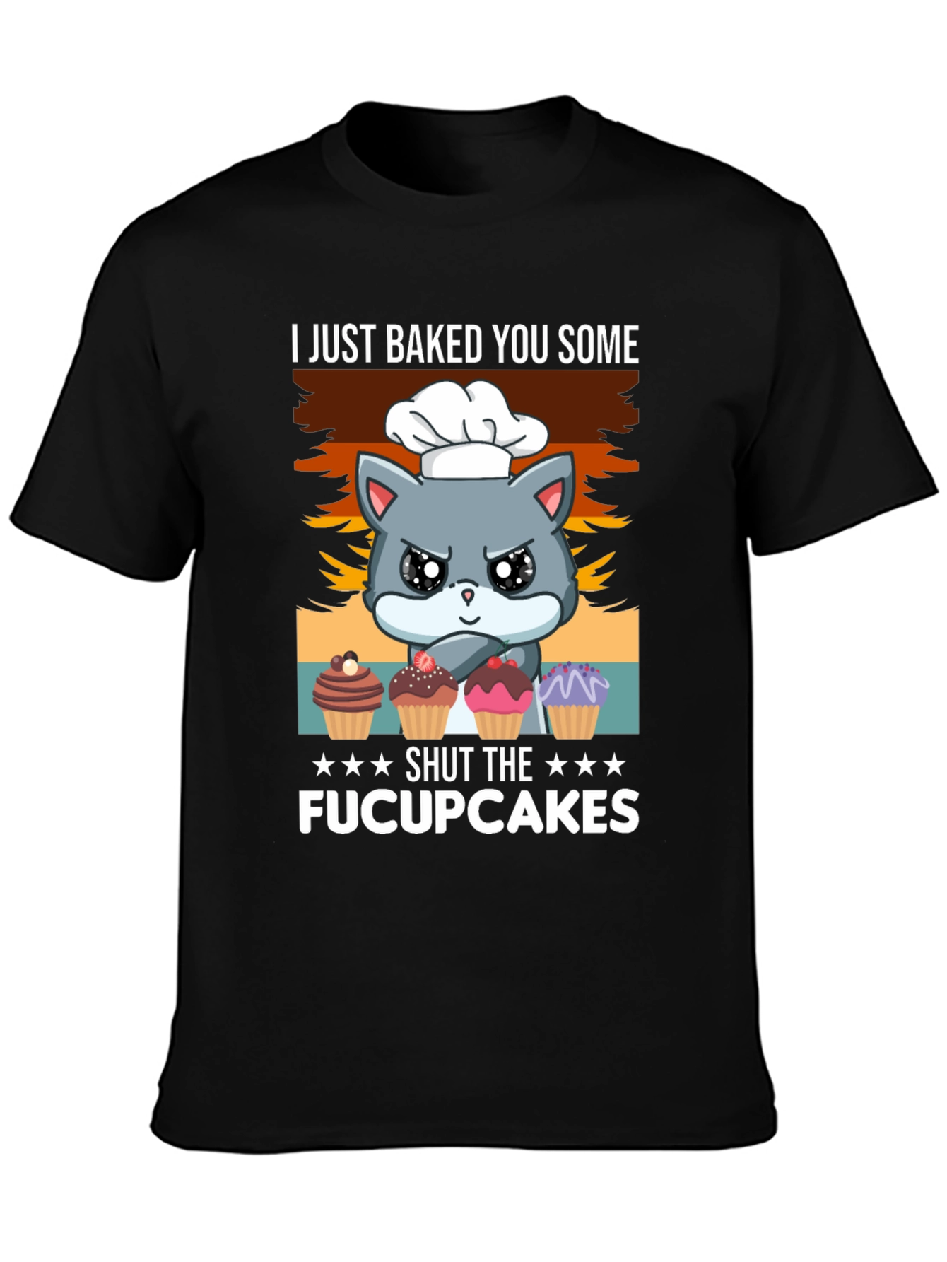 Black I Just Baked You Some Fucupcakes T-Shirt view 3